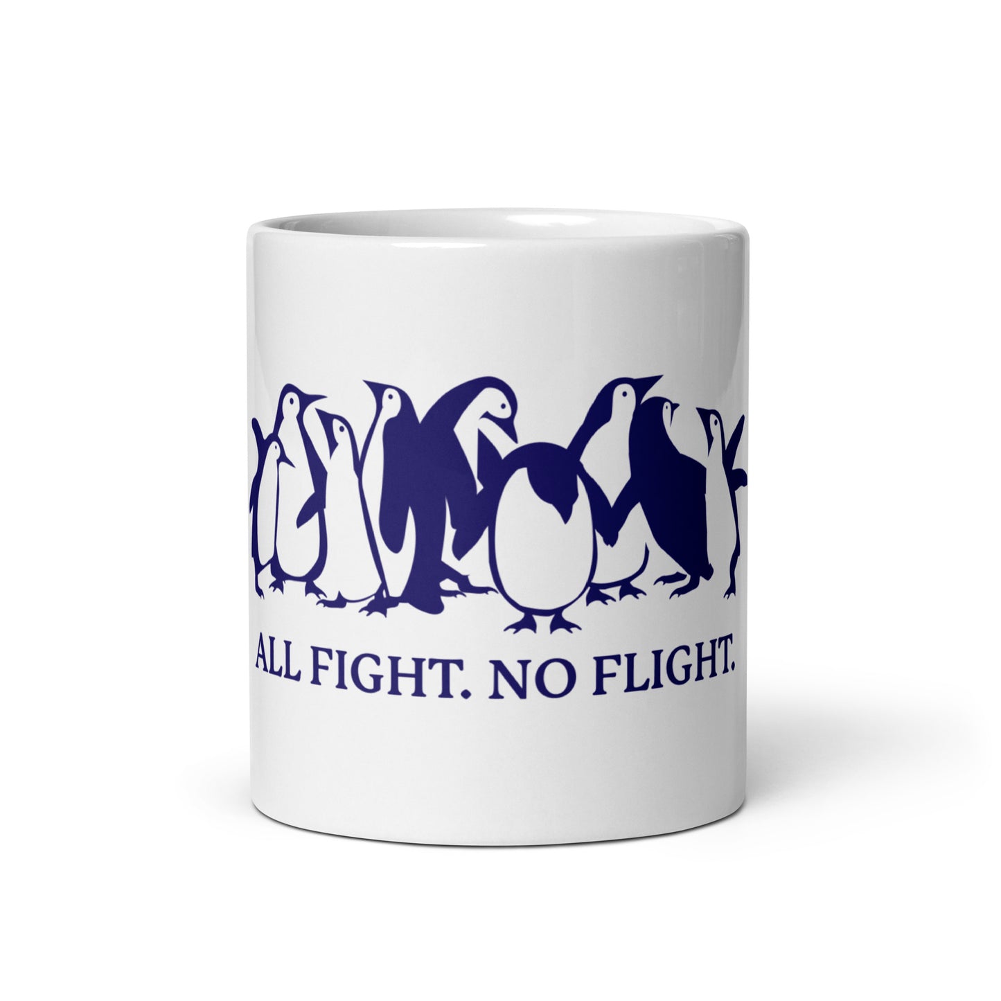 All Fight. No Flight. mug