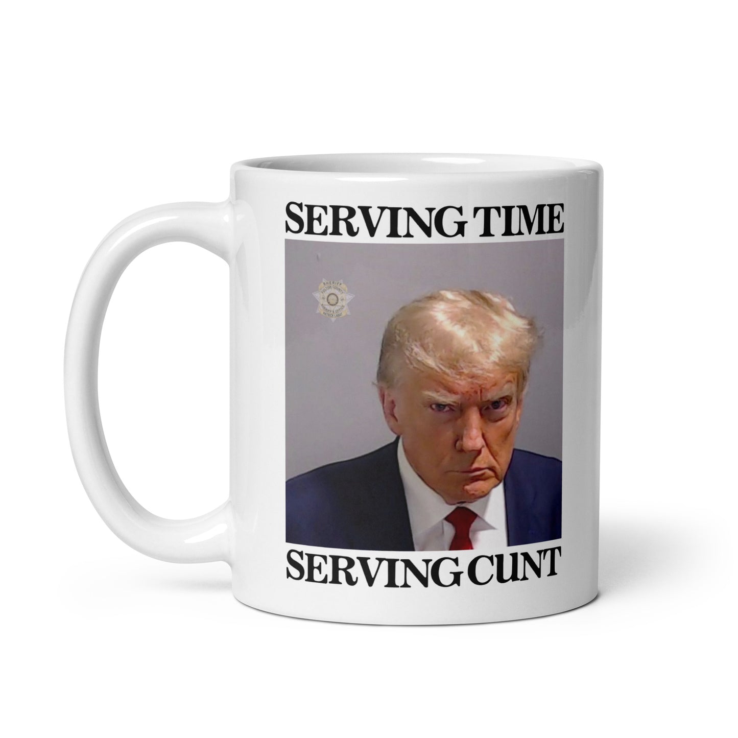Serving Time Serving Cunt (Trump Mugshot) mug