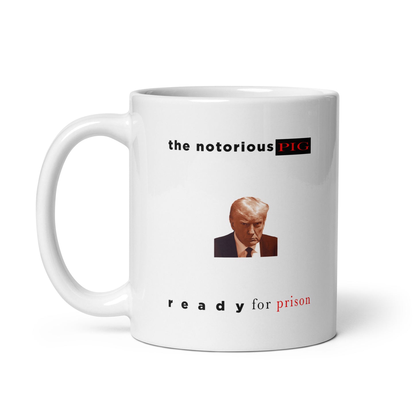 The Notorious PIG (Trump Mugshot) mug