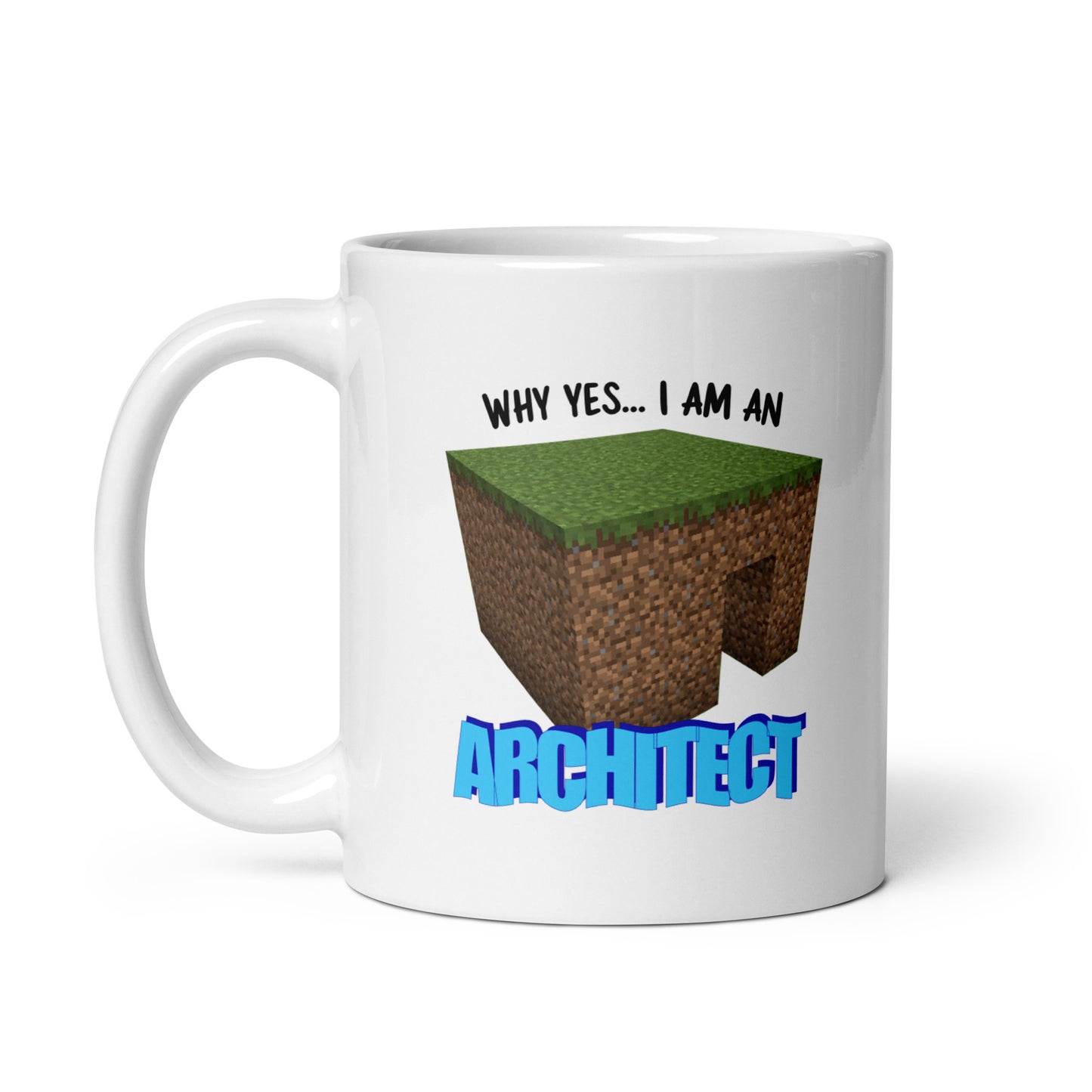 Why Yes I'm An Architect mug