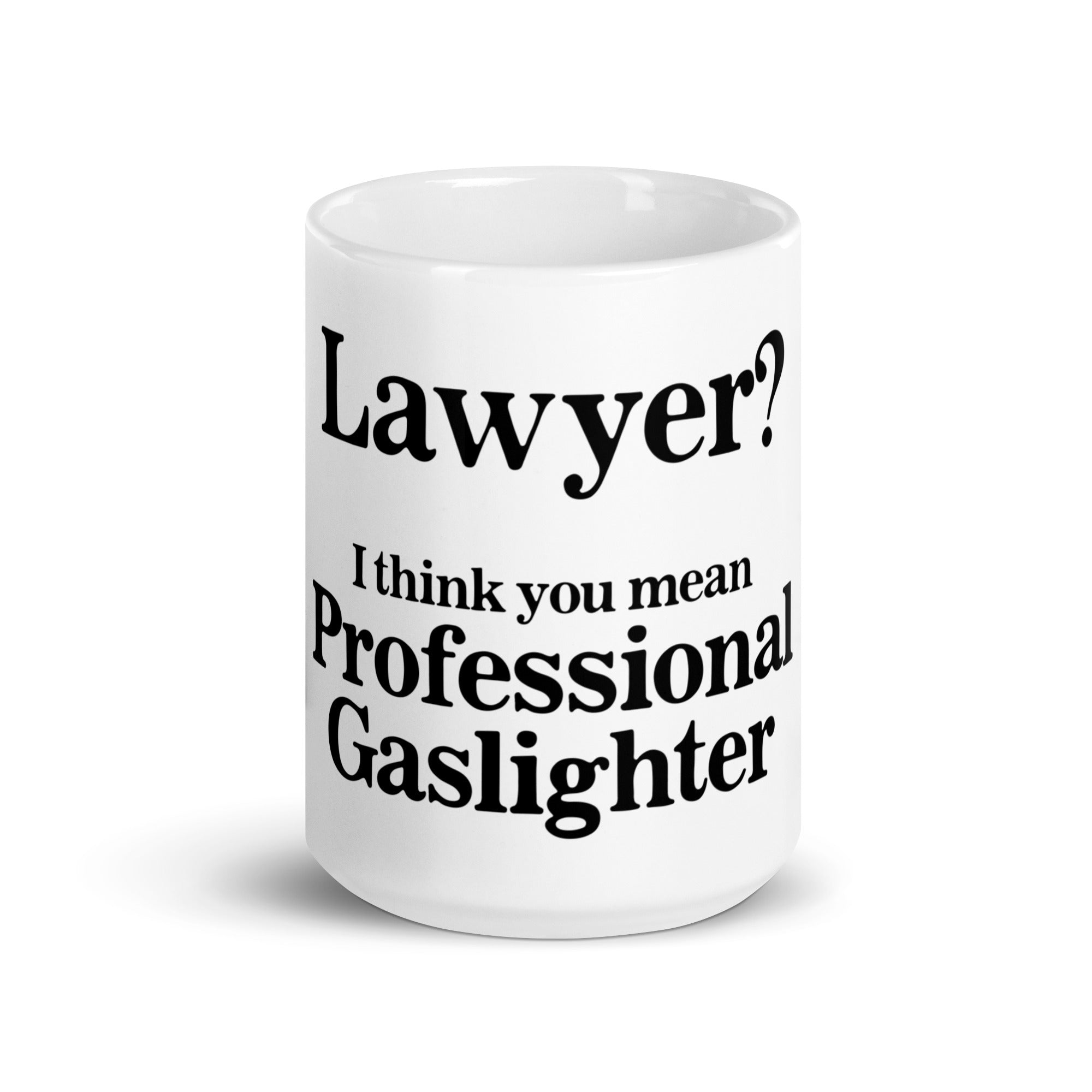 Lawyer? (Professional Gaslighter) mug