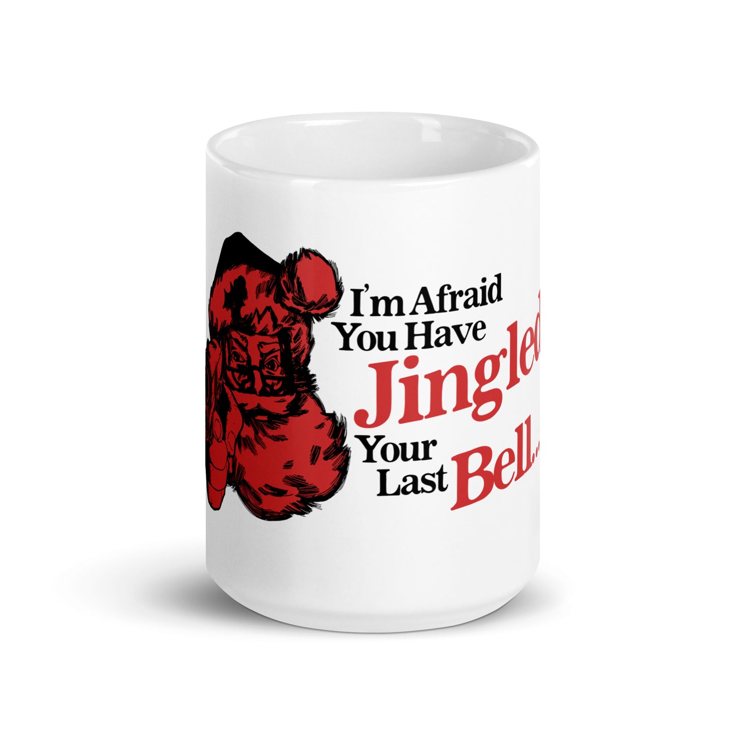 You've Jingled Your Last Bell mug