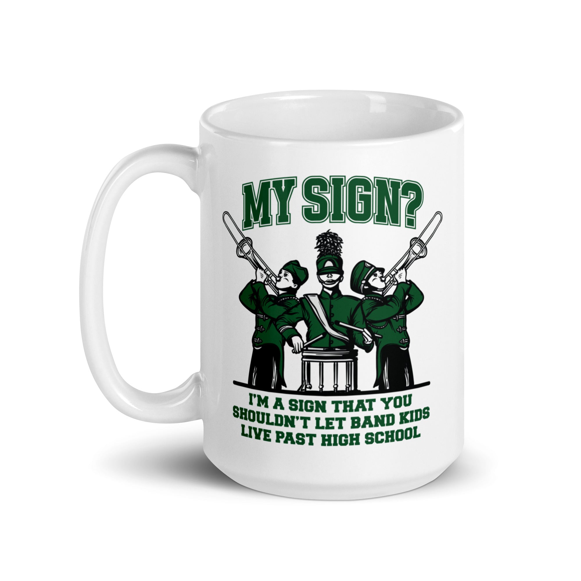 Band Kids Shouldn't Live Past High School mug