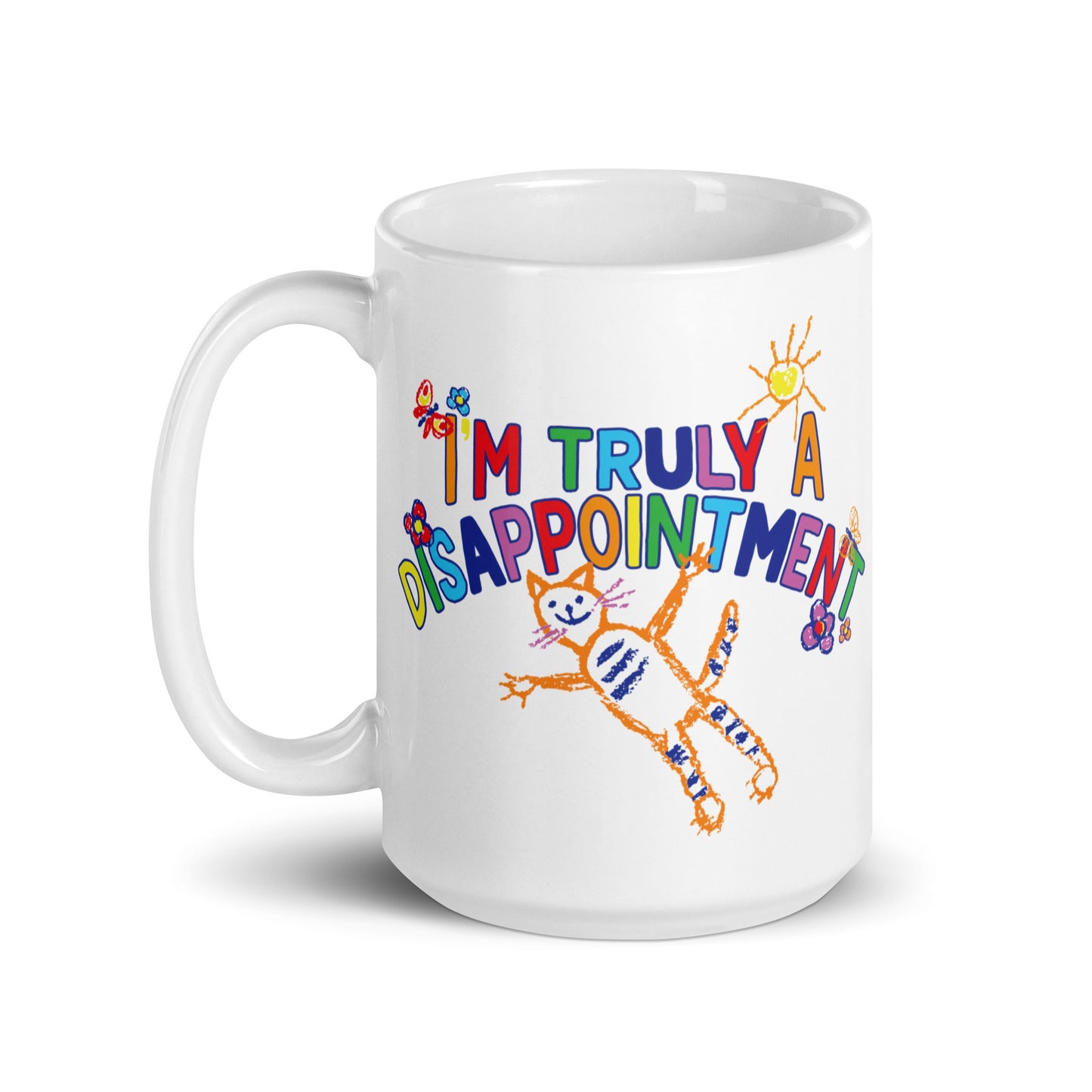 I'm Truly a Disappointment mug