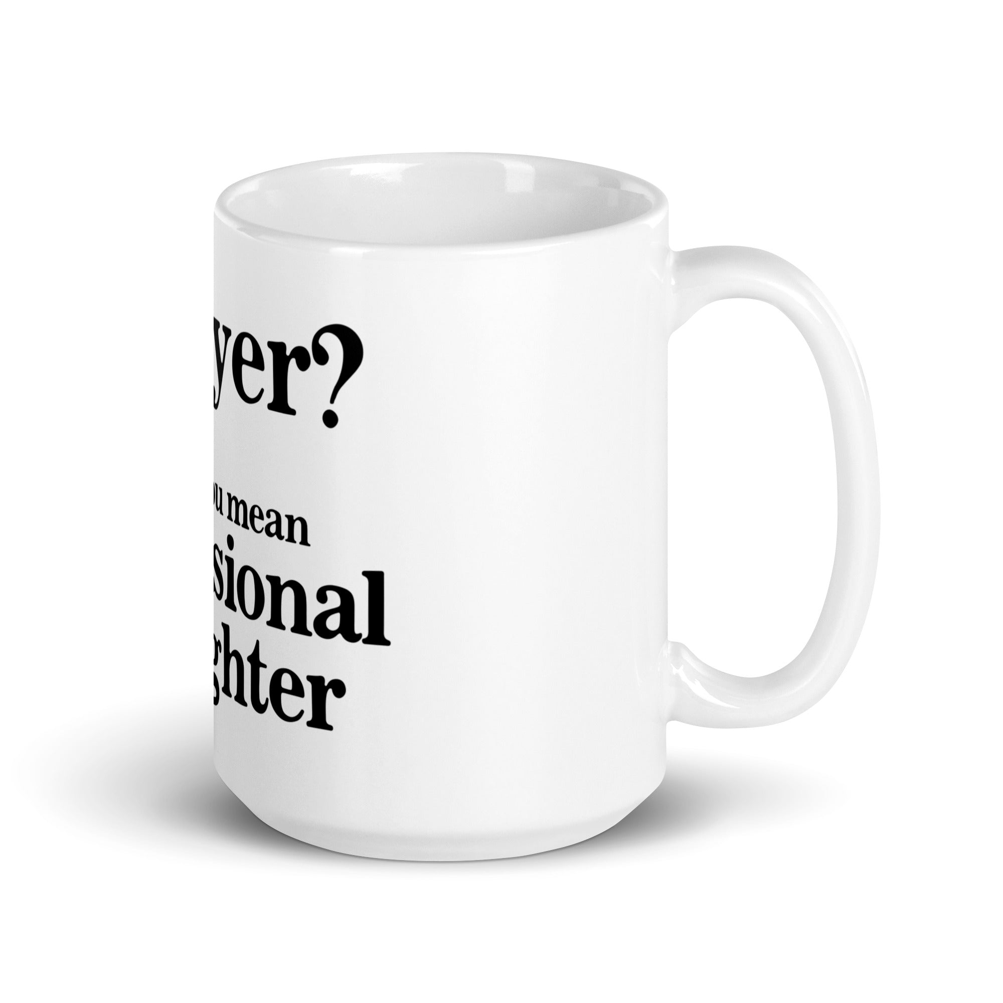 Lawyer? (Professional Gaslighter) mug