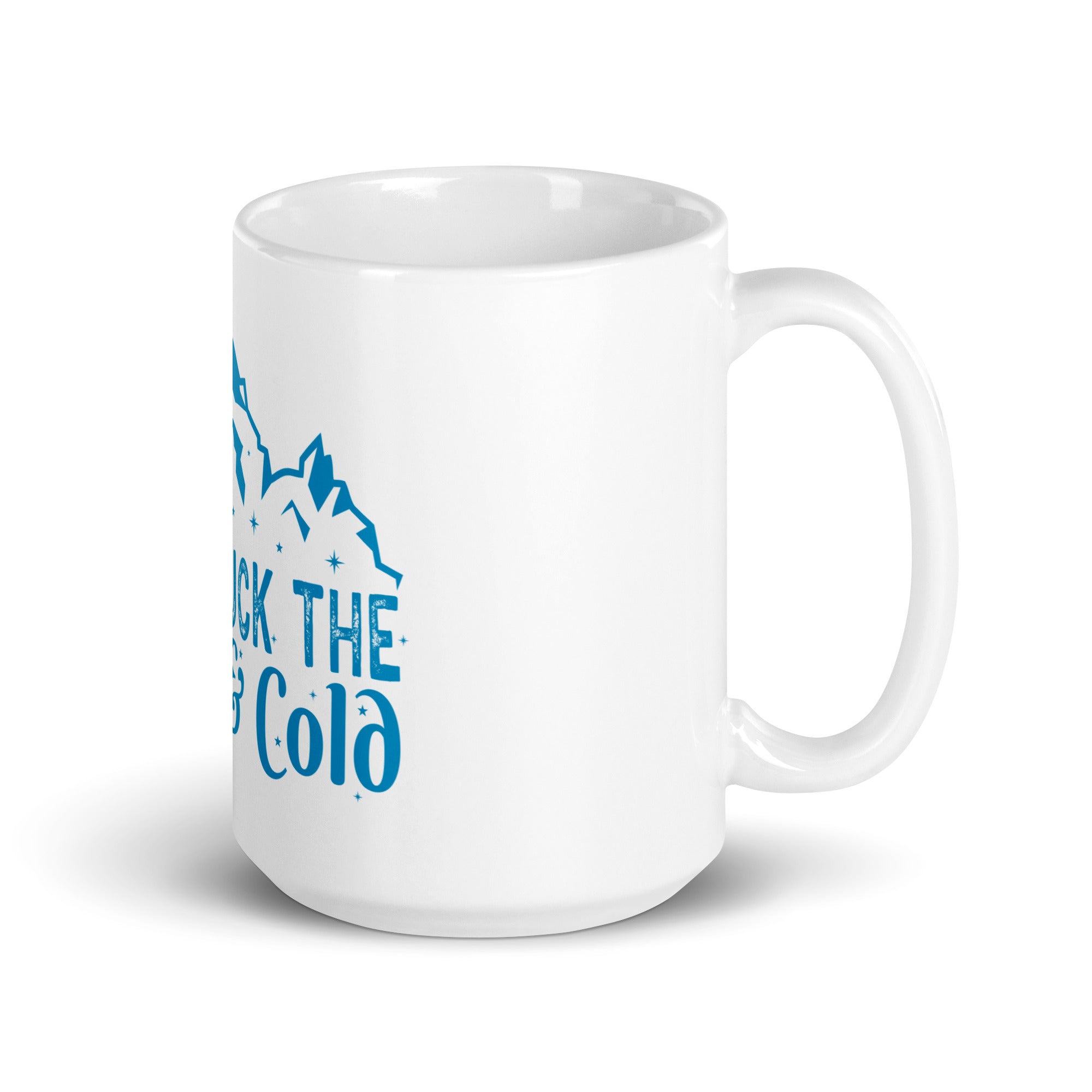 Fuck the Snow & Cold mug