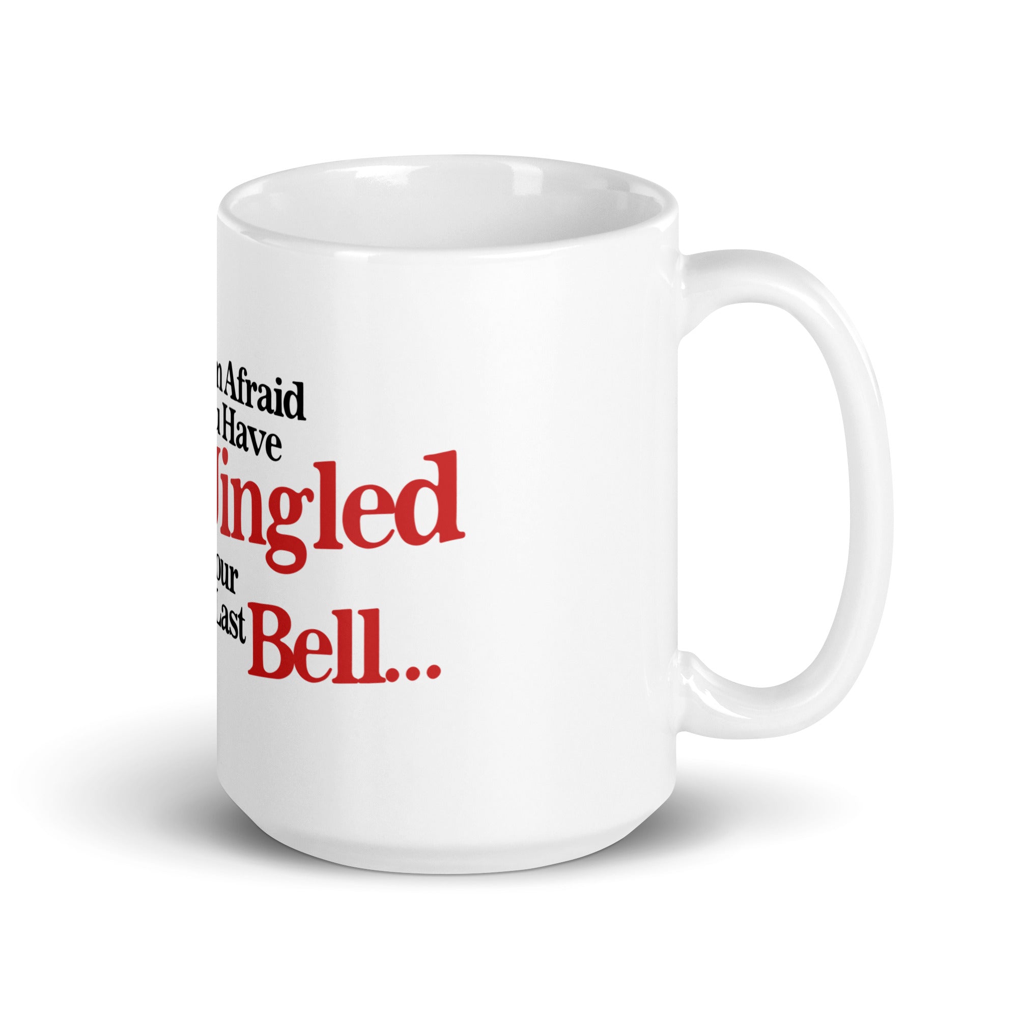 You've Jingled Your Last Bell mug