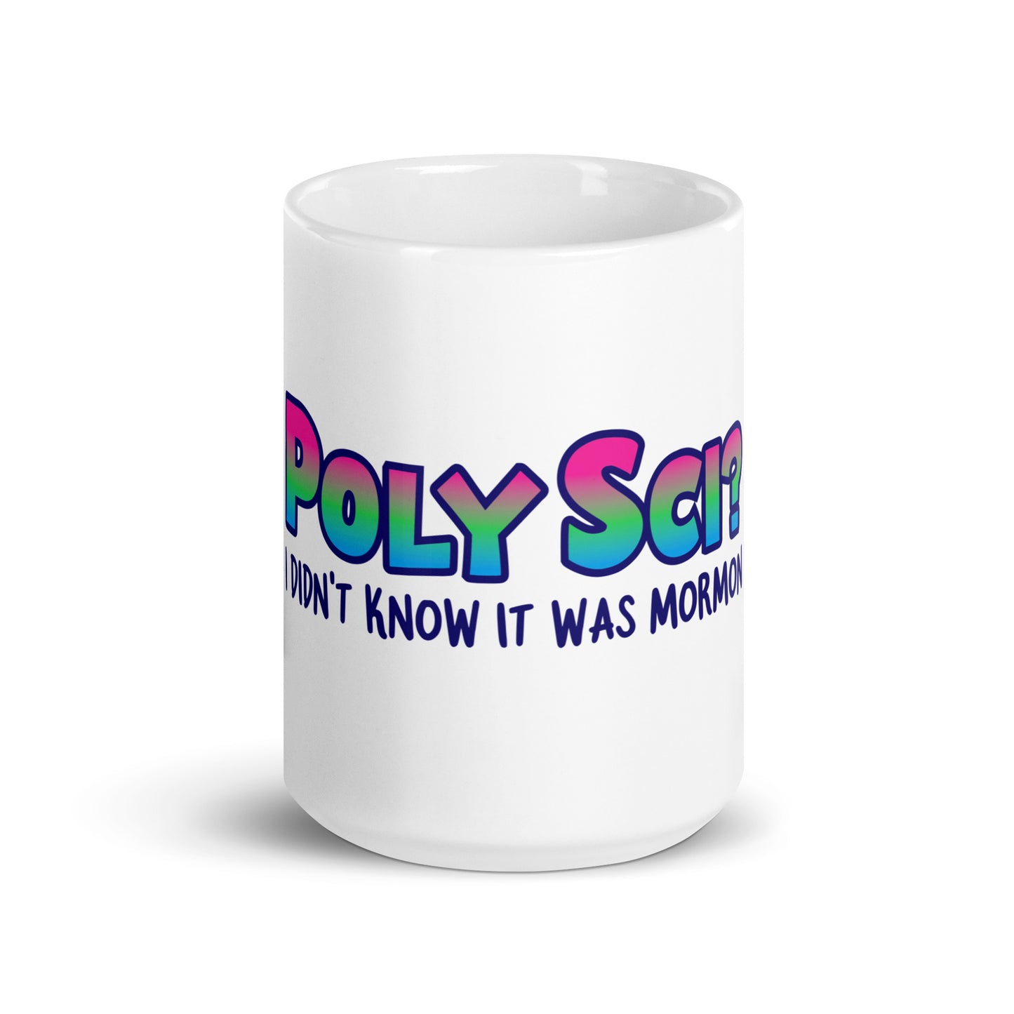 PolySci? I Didn't Know It Was Mormon mug