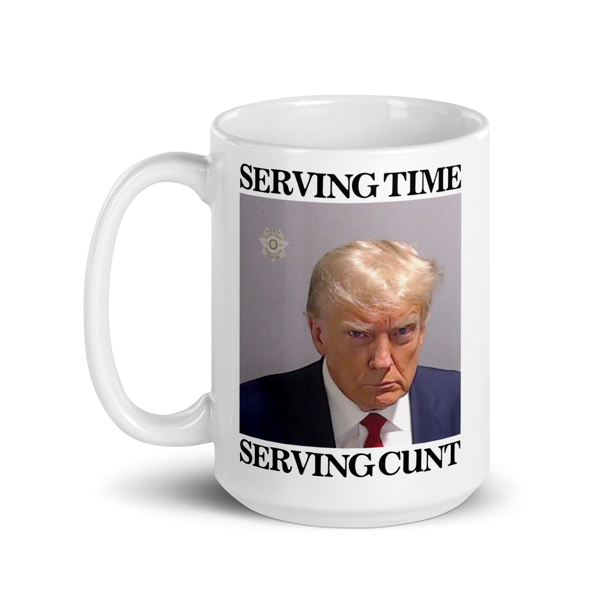 Serving Time Serving Cunt (Trump Mugshot) mug