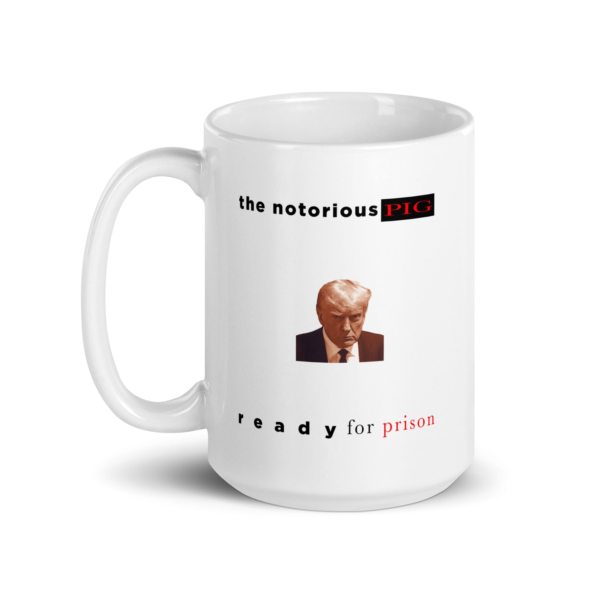 The Notorious PIG (Trump Mugshot) mug