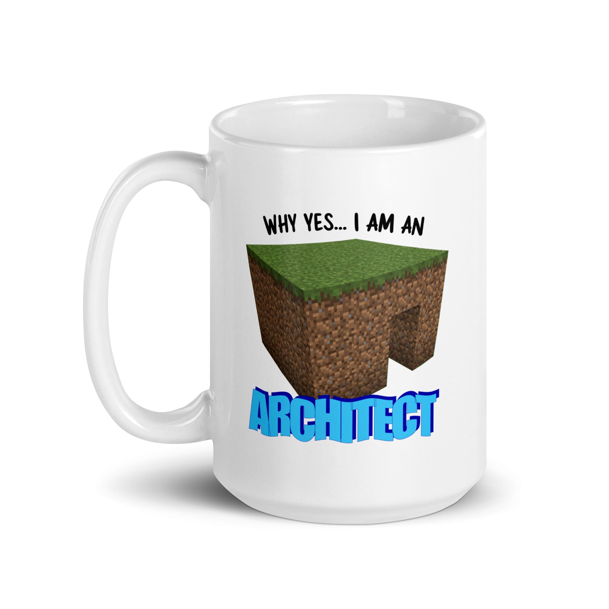 Why Yes I'm An Architect mug