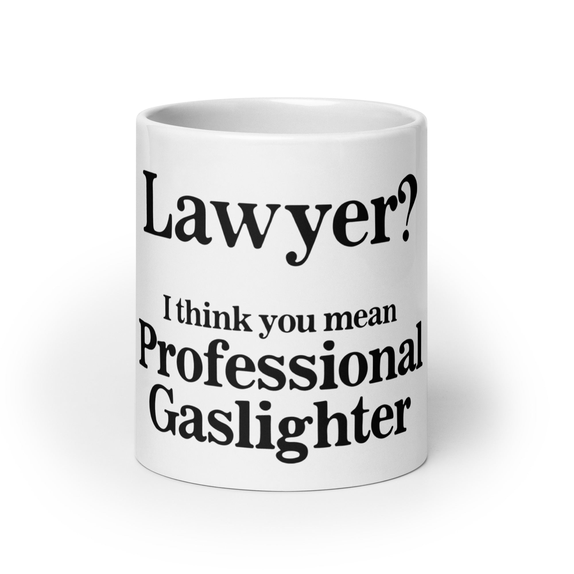 Lawyer? (Professional Gaslighter) mug