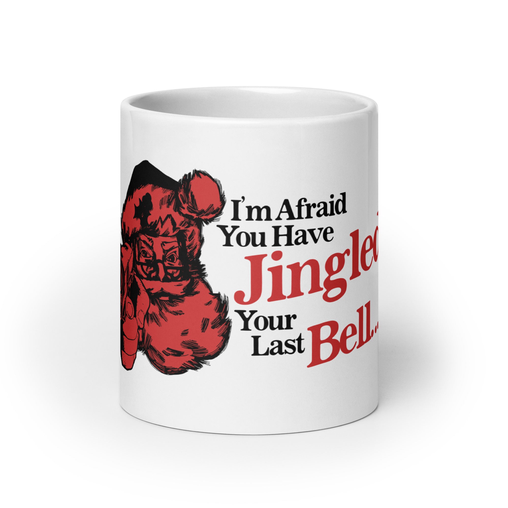 You've Jingled Your Last Bell mug