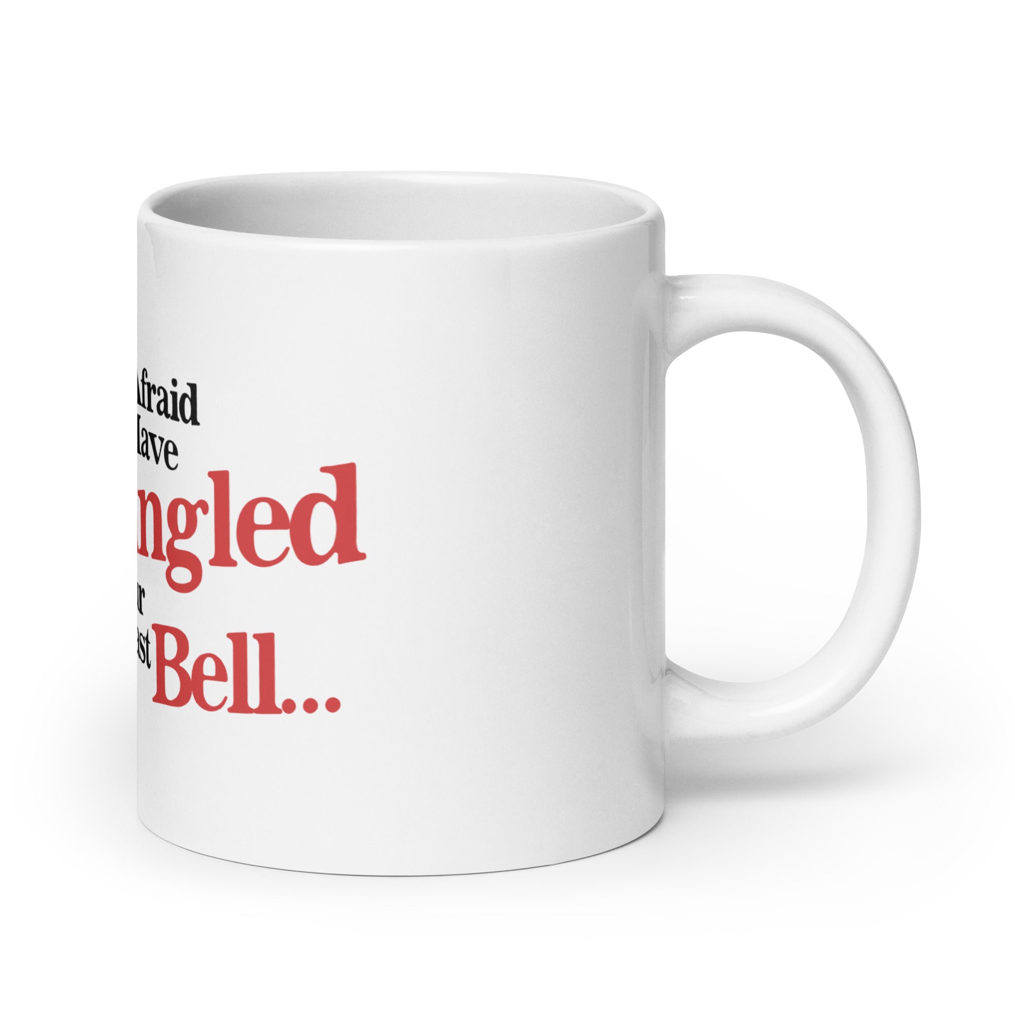 You've Jingled Your Last Bell mug