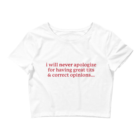I Will Never Apologize (Great Tits & Correct Opinions) Baby Tee