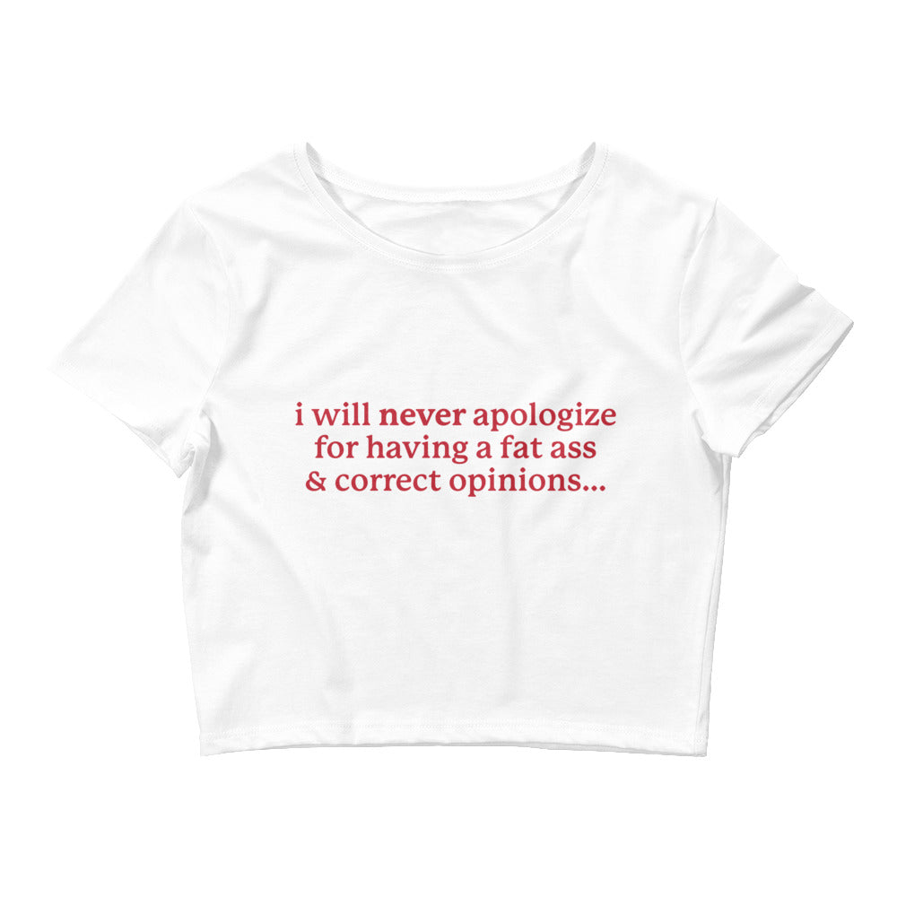I Will Never Apologize (Fat Ass & Correct Opinions) Baby Tee