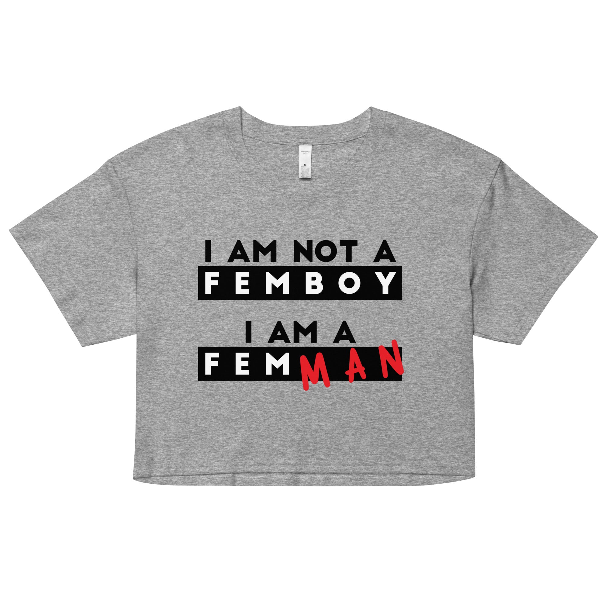 I Am Not a Femboy I Am a Femman crop top