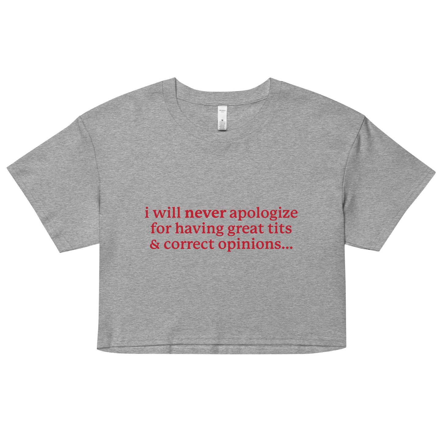 I Will Never Apologize (Great Tits & Correct Opinions) crop top