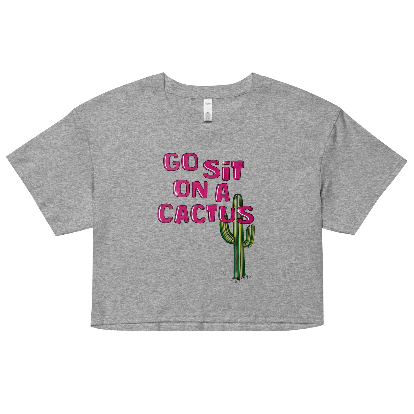 Go Sit On a Cactus crop top