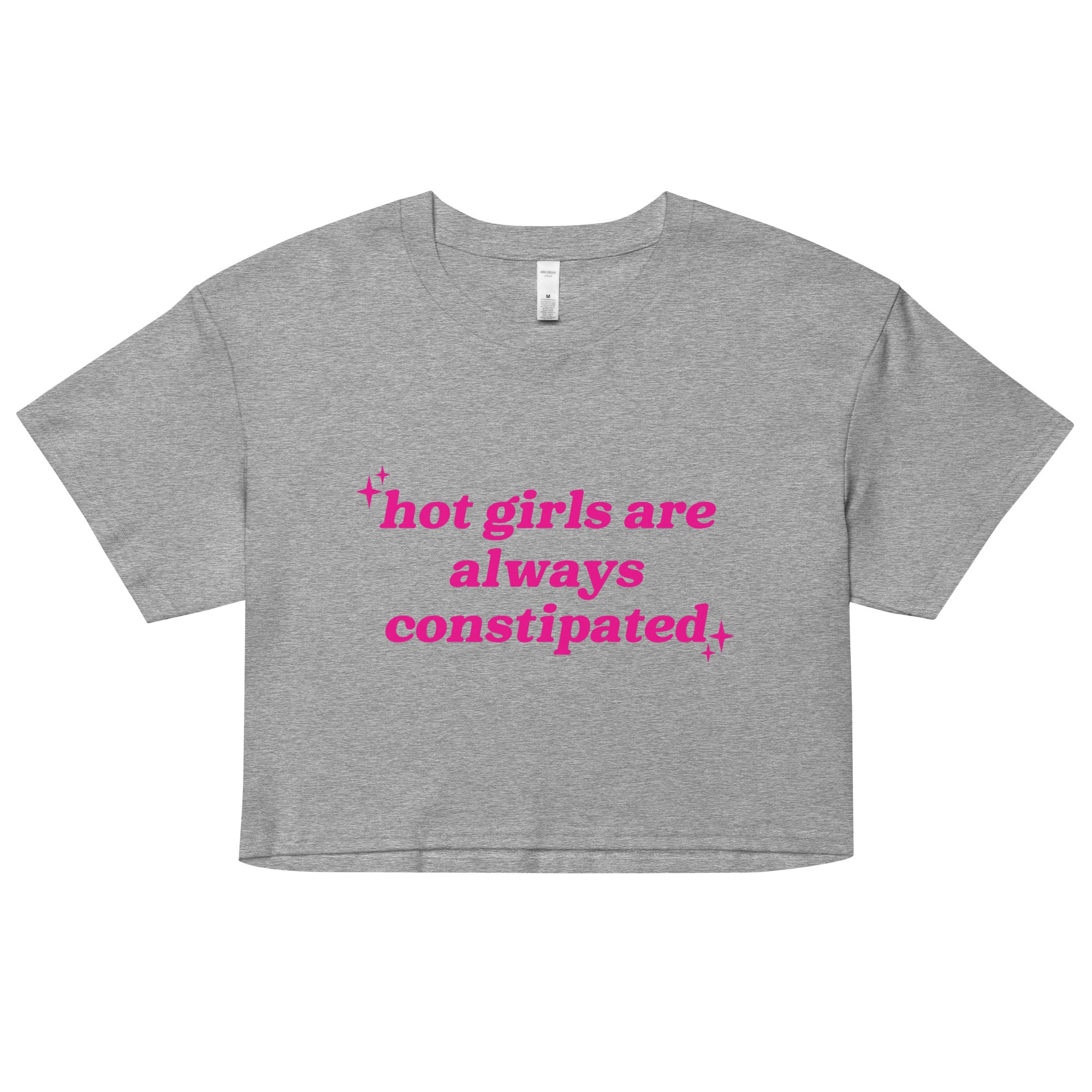 Hot Girls Are Always Constipated crop top