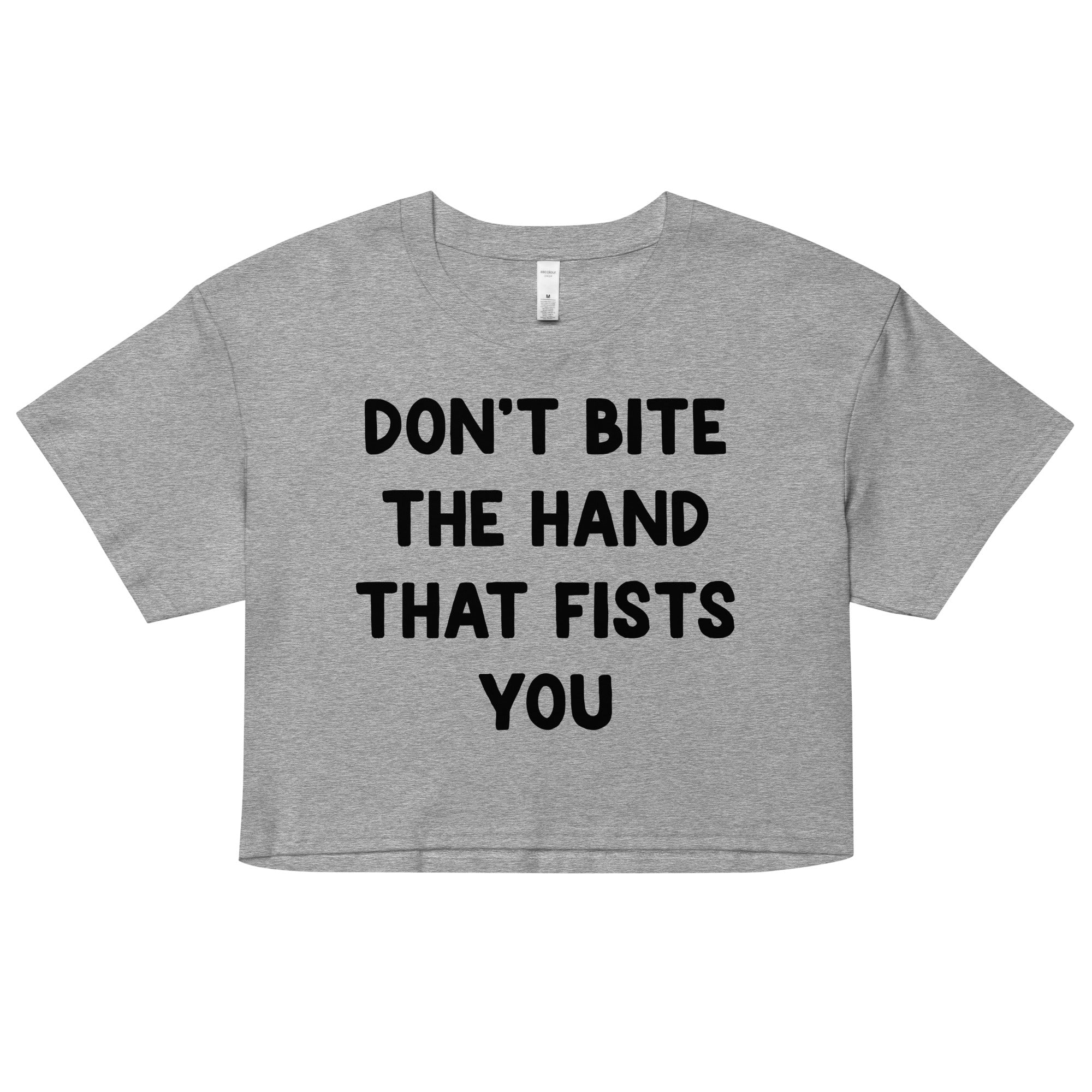 Don't Bite the Hand That Fists You crop top