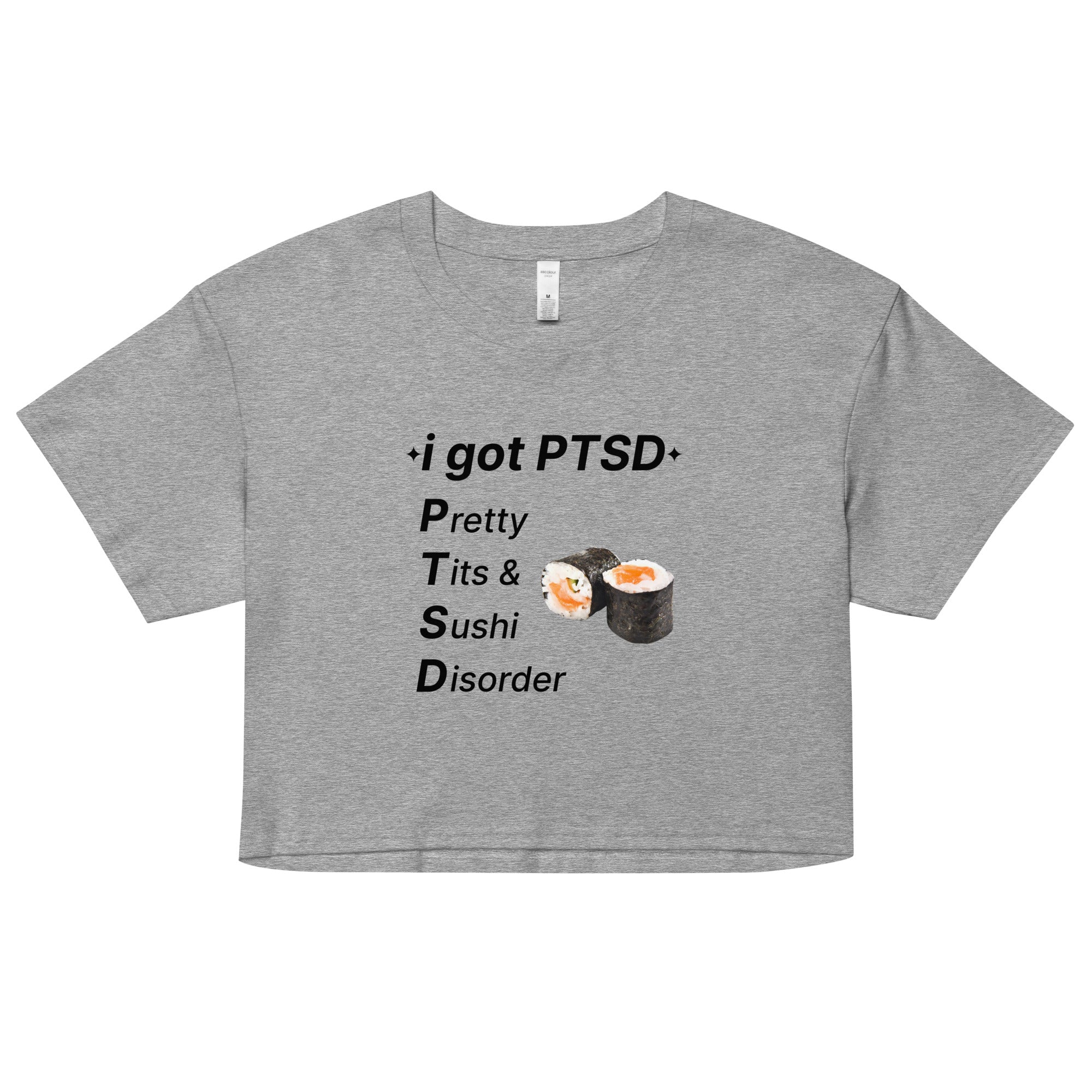 PTSD (Pretty Tits & Sushi Disorder) crop top