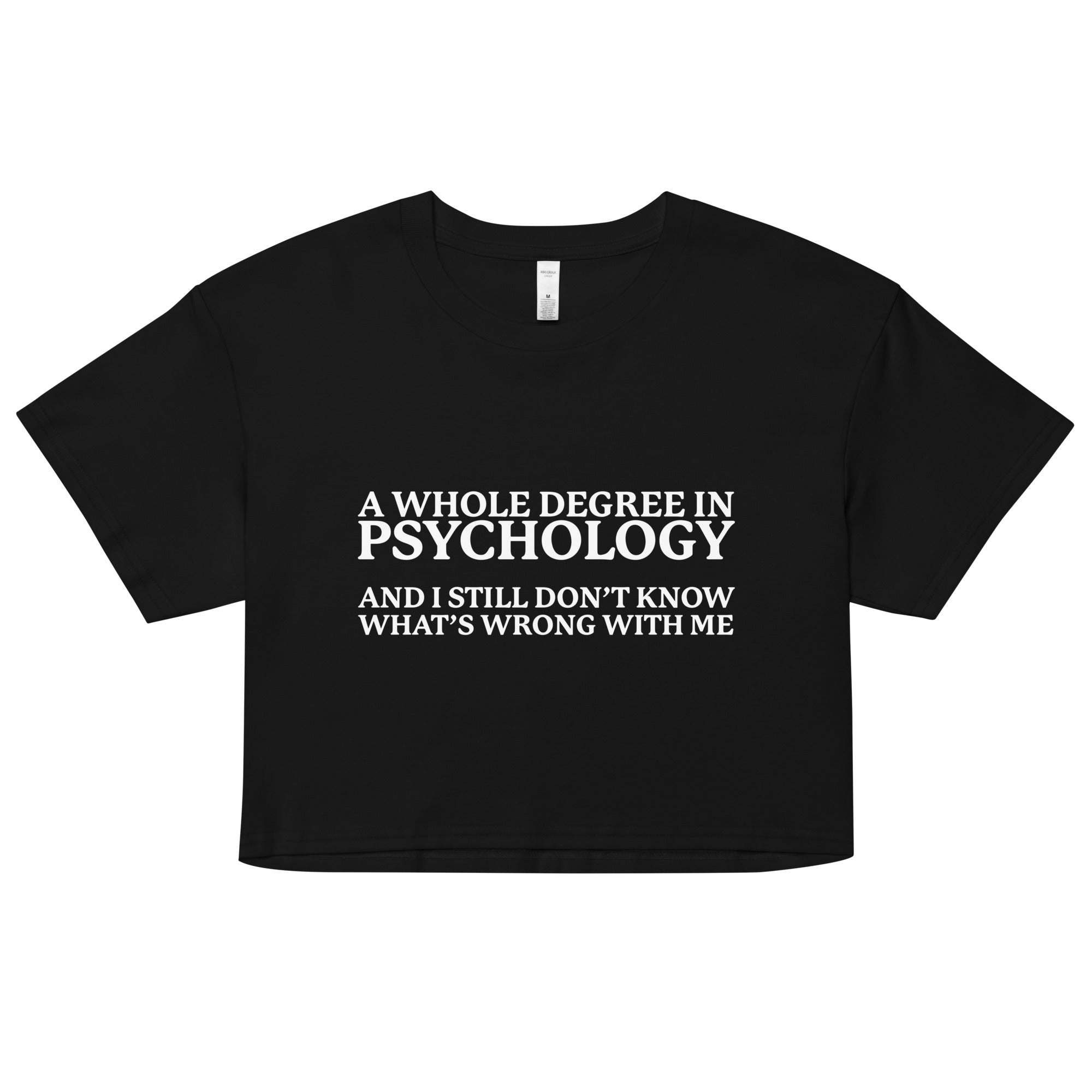 A Whole Degree in Psychology crop top