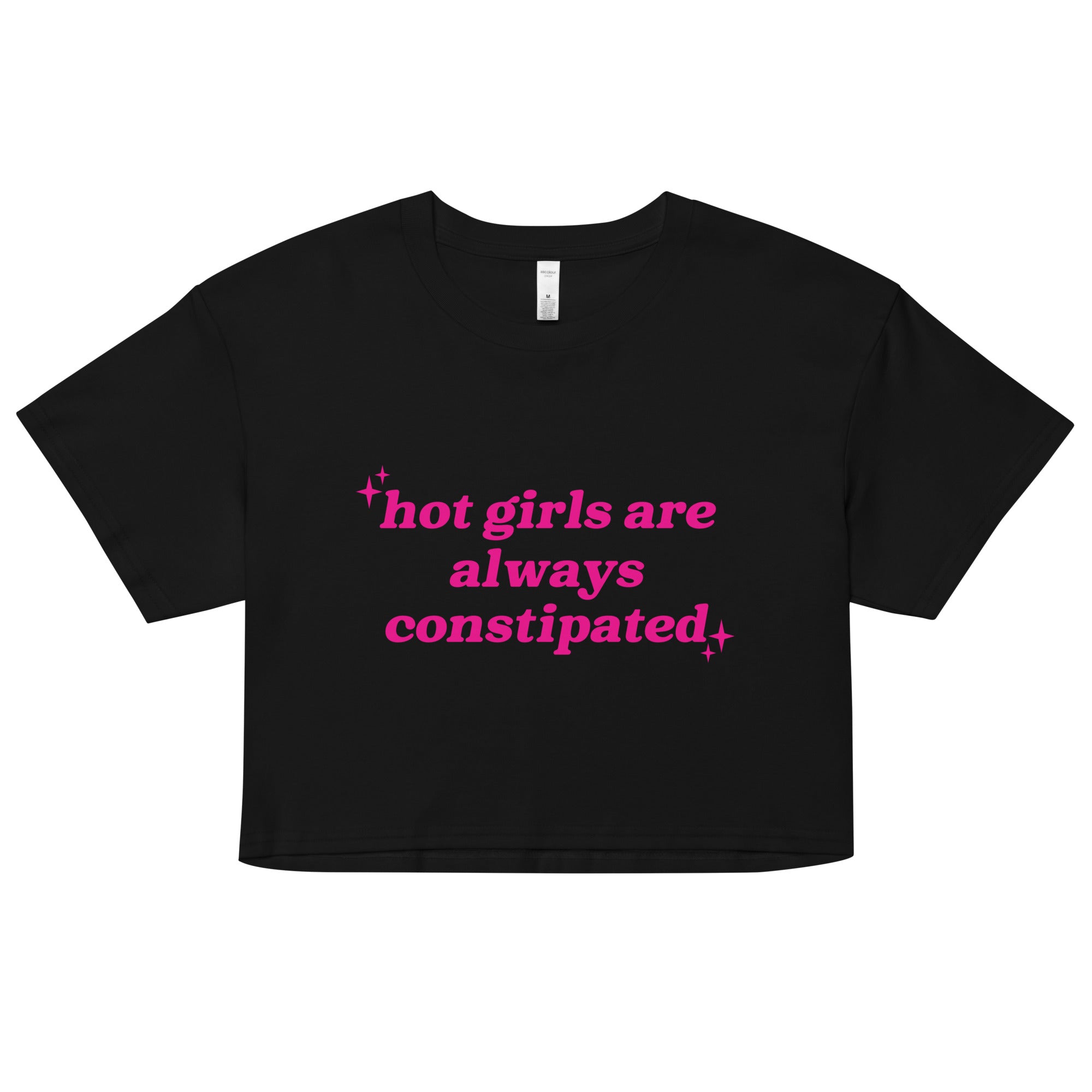 Hot Girls Are Always Constipated crop top