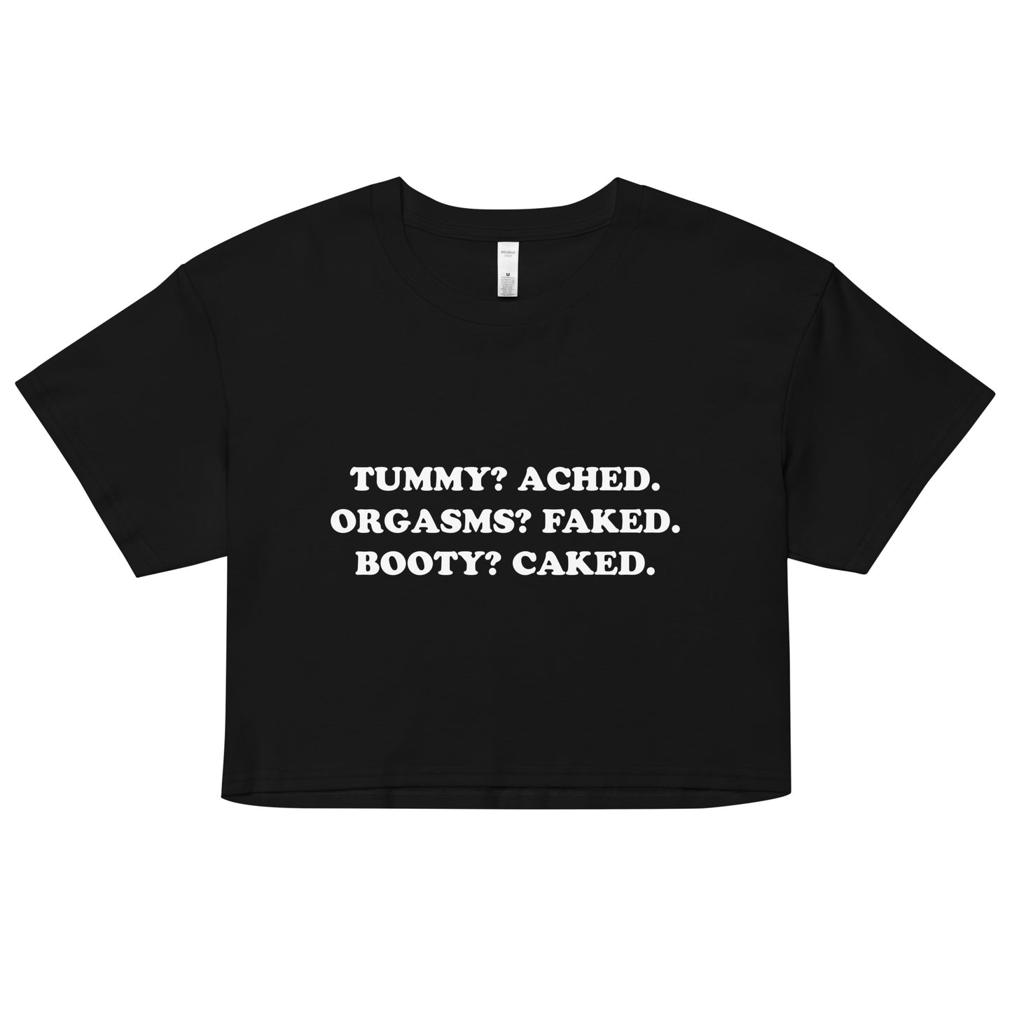 Tummy Ached Booty Caked crop top