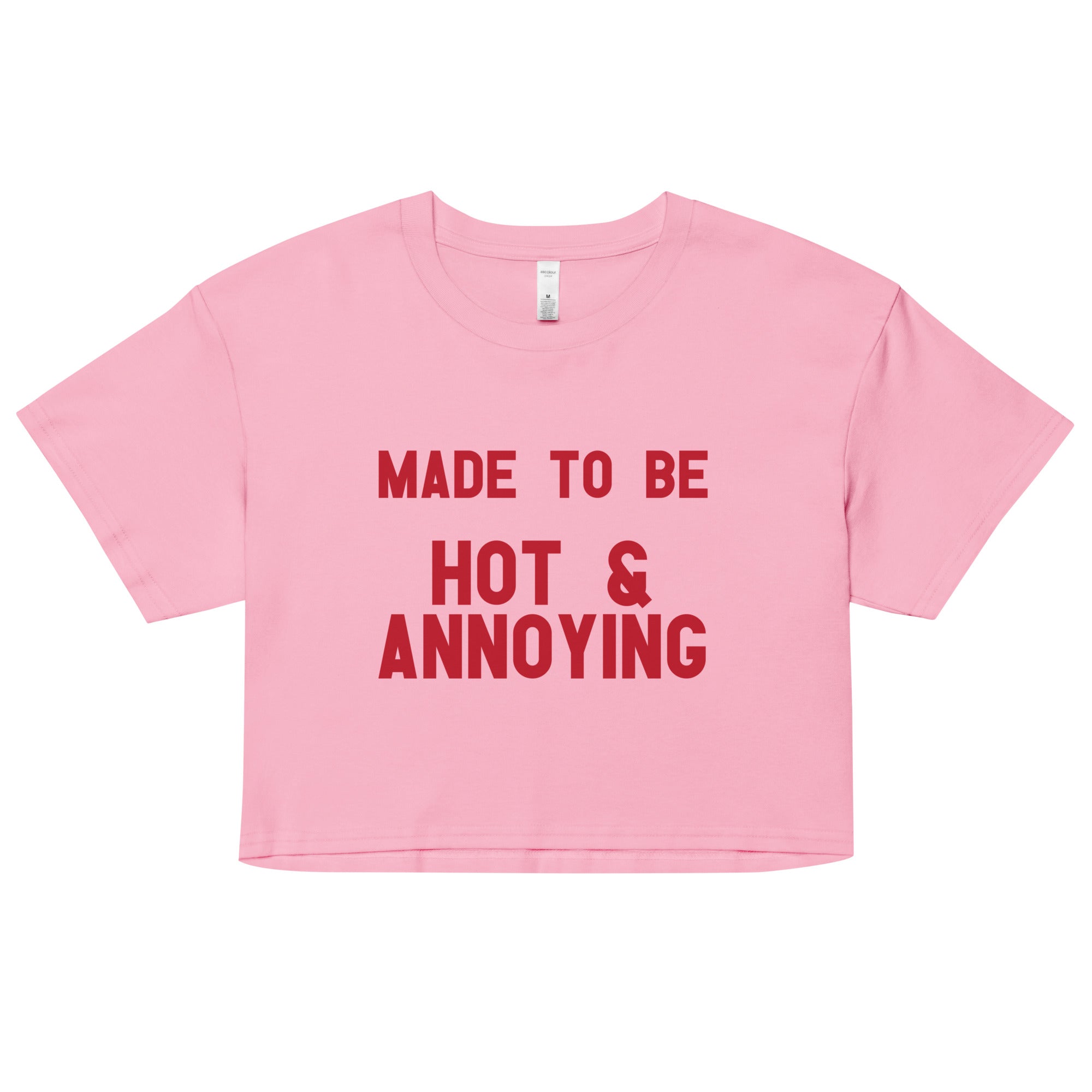 Made to Be Hot & Annoying crop top