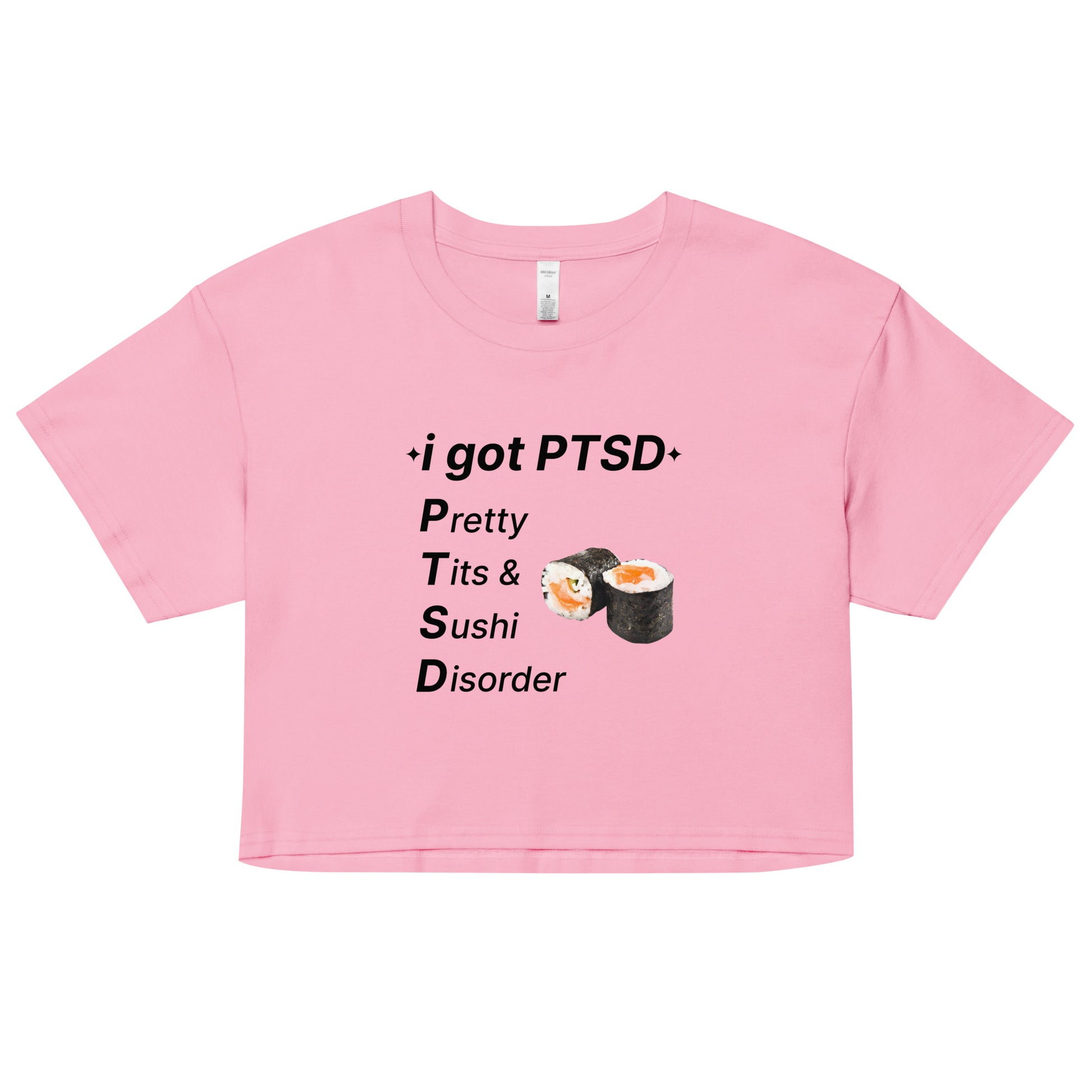 PTSD (Pretty Tits & Sushi Disorder) crop top – Got Funny?