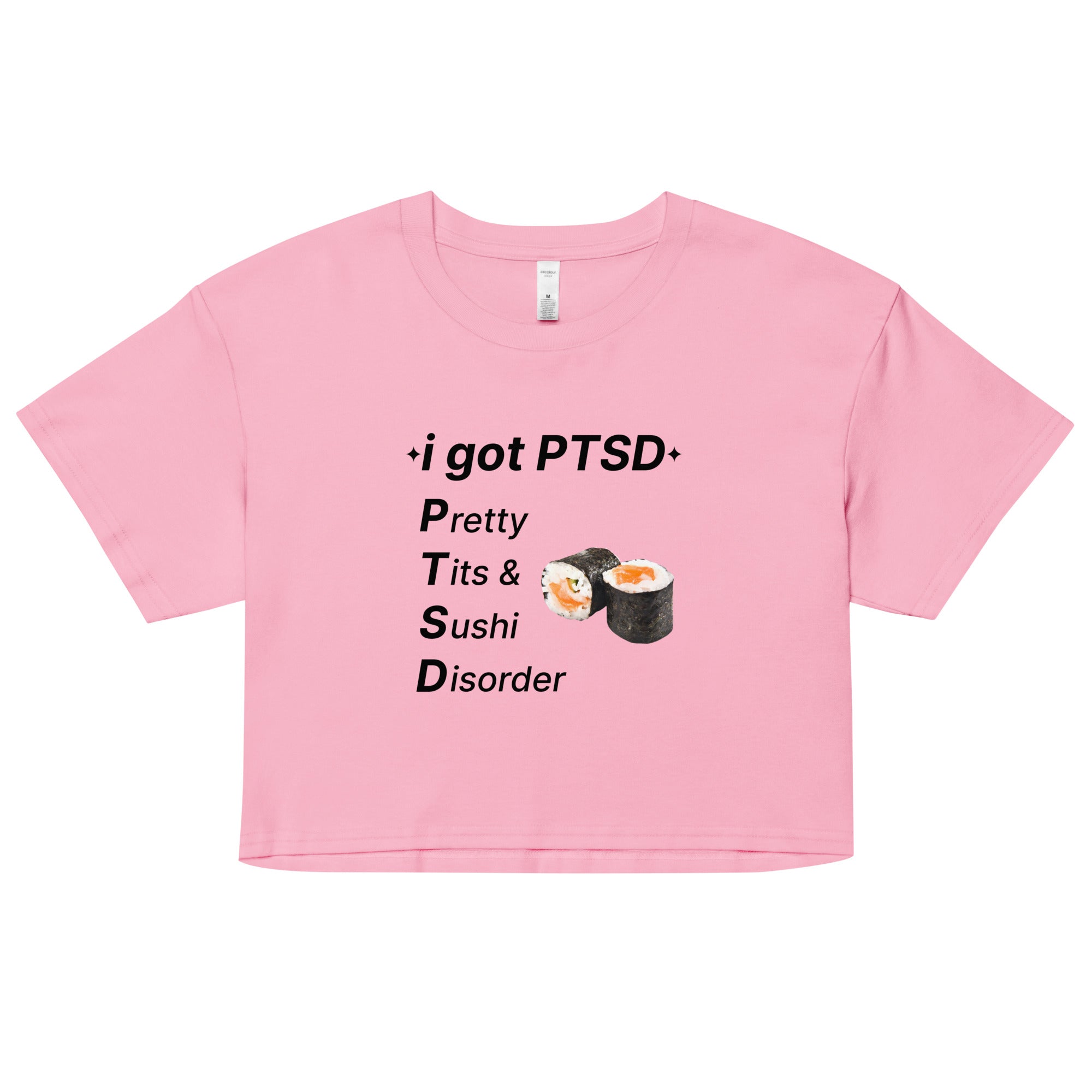 PTSD (Pretty Tits & Sushi Disorder) crop top