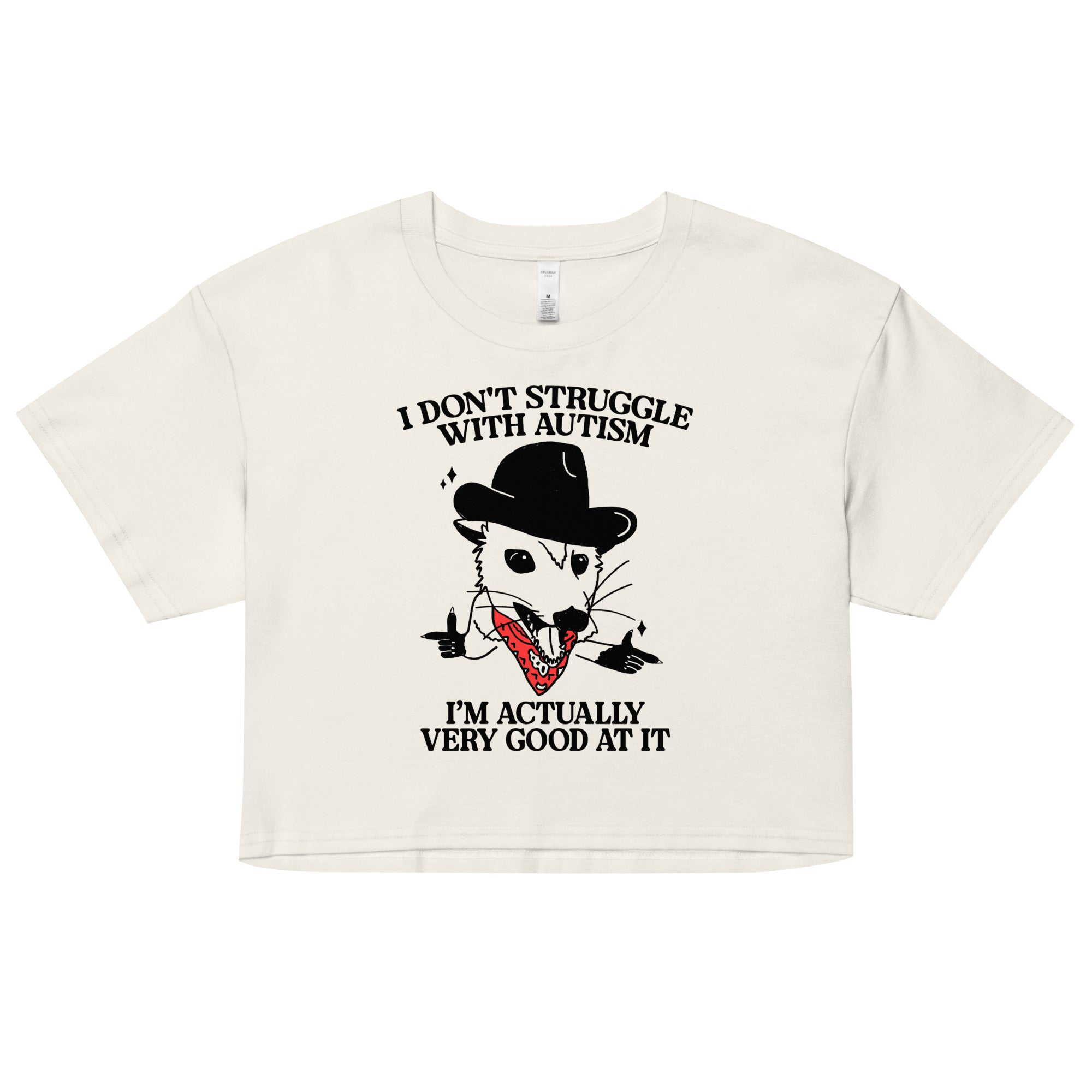 I Don't Struggle With Autism (Cowboy Possum) crop top