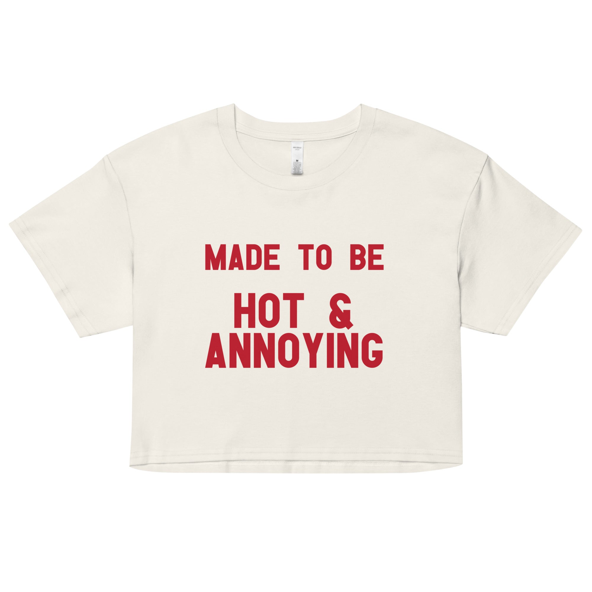 Made to Be Hot & Annoying crop top