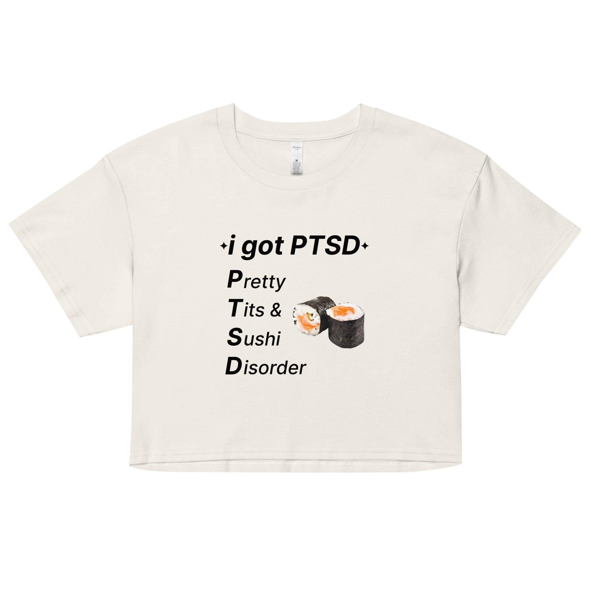 PTSD (Pretty Tits & Sushi Disorder) crop top