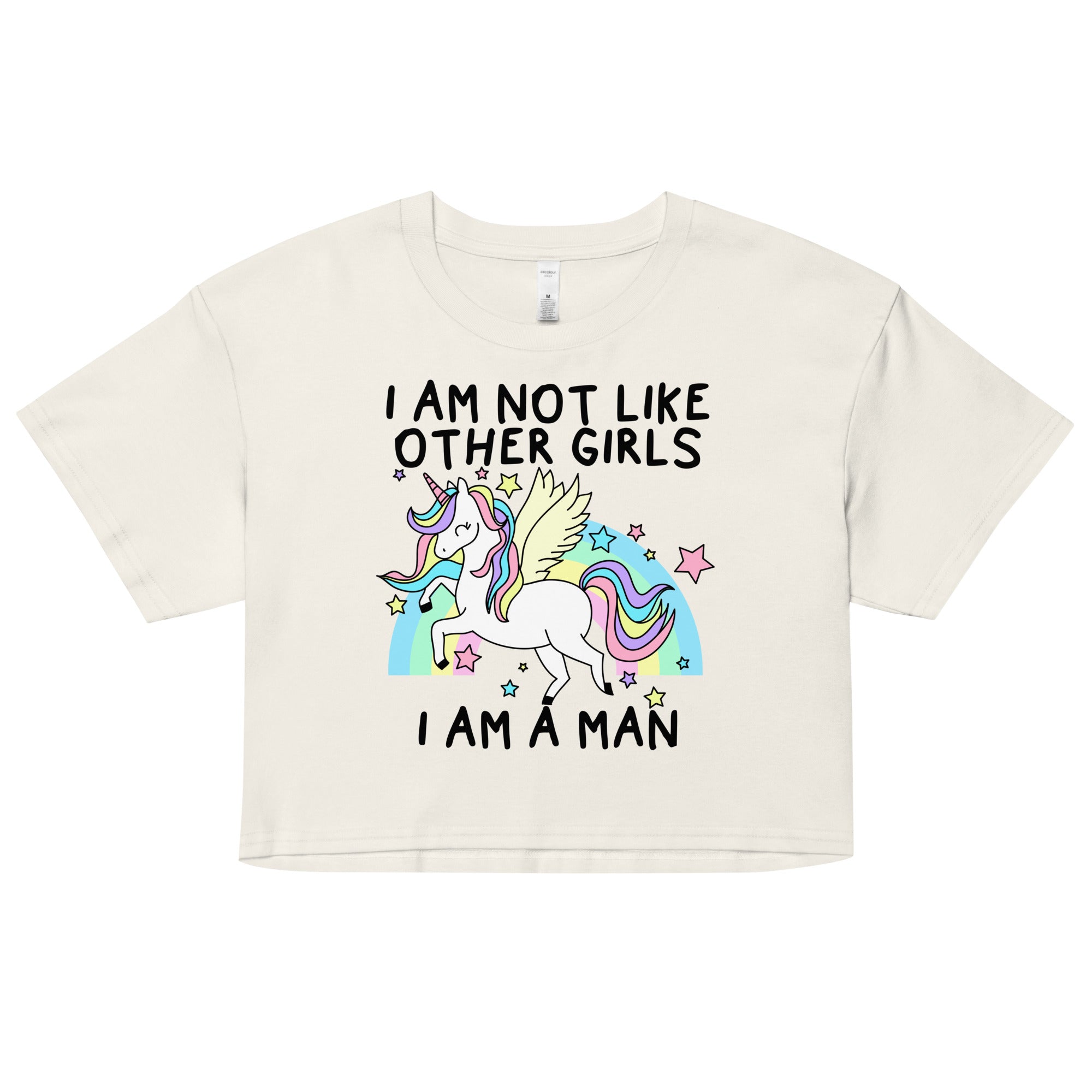 I Am Not Like Other Girls I Am A Man (Unicorn) crop top