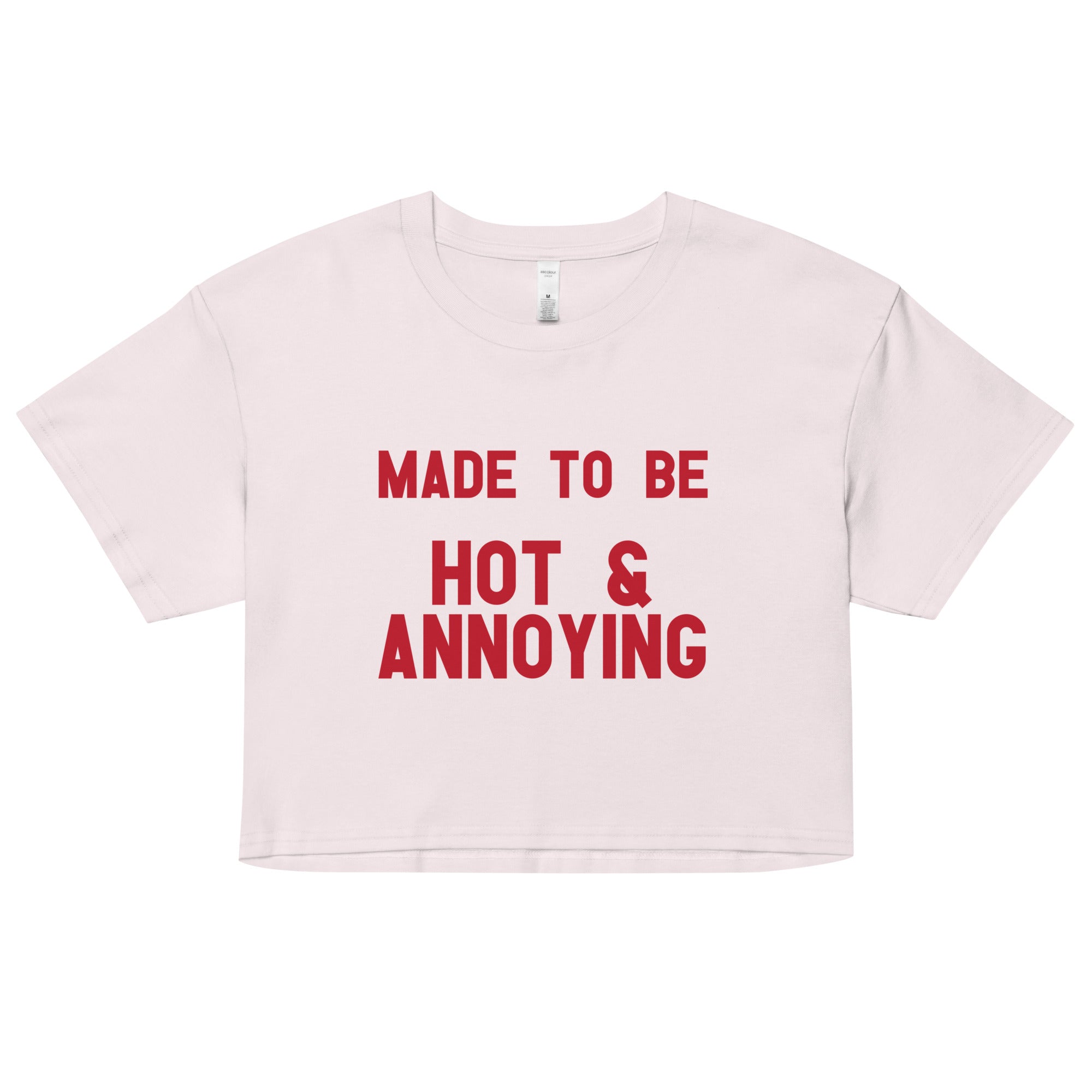 Made to Be Hot & Annoying crop top