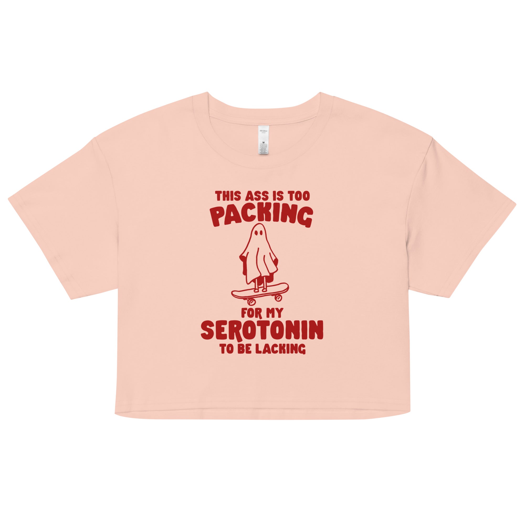 Ass is Too Packing for Serotonin to be Lacking crop top