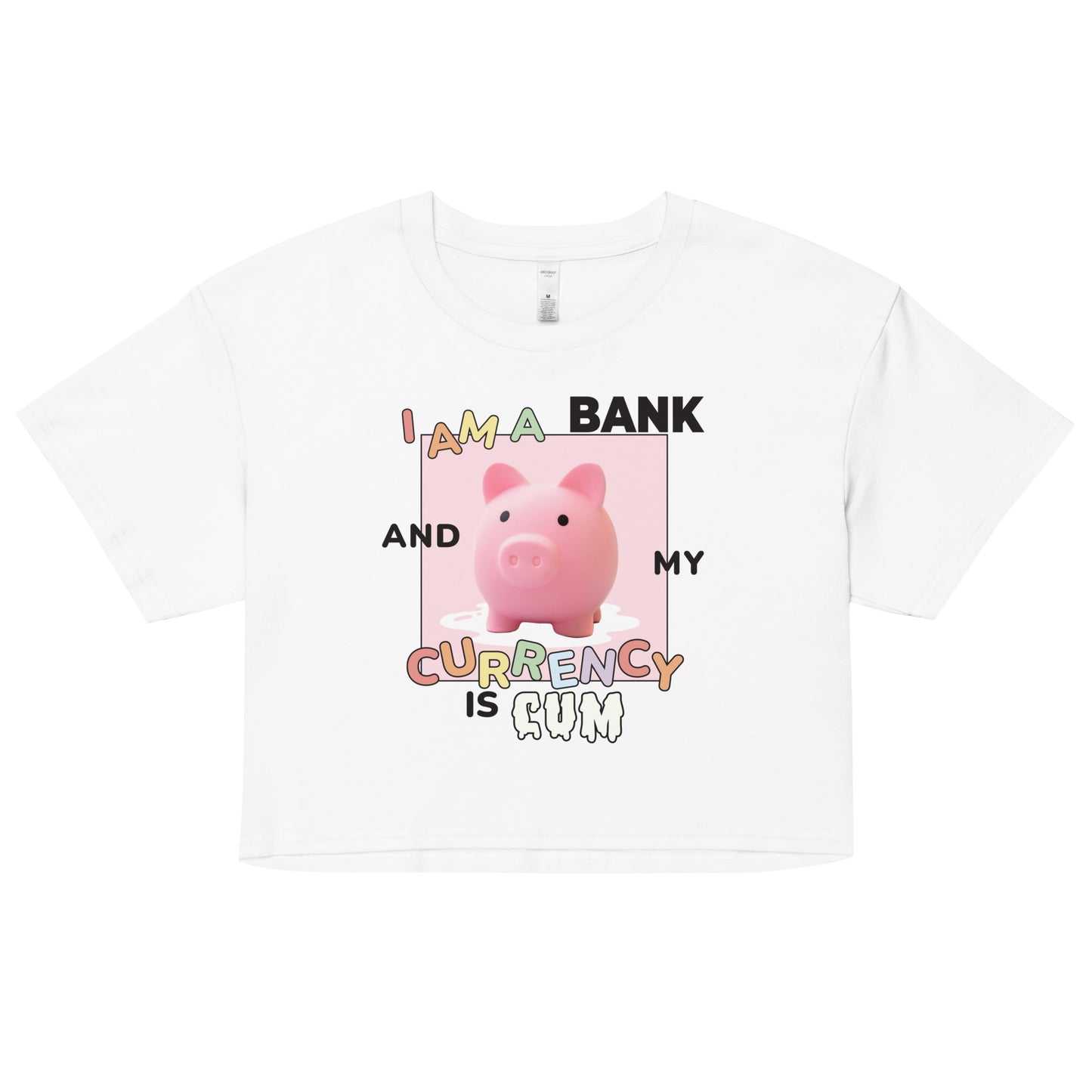 I Am a Bank and My Currency is Cum Women’s crop top