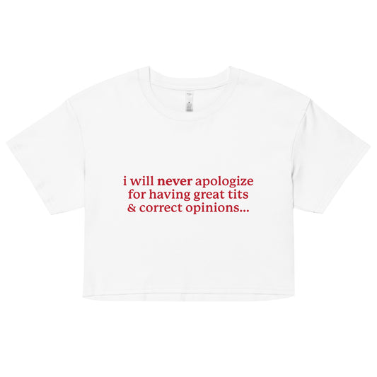 I Will Never Apologize (Great Tits & Correct Opinions) crop top