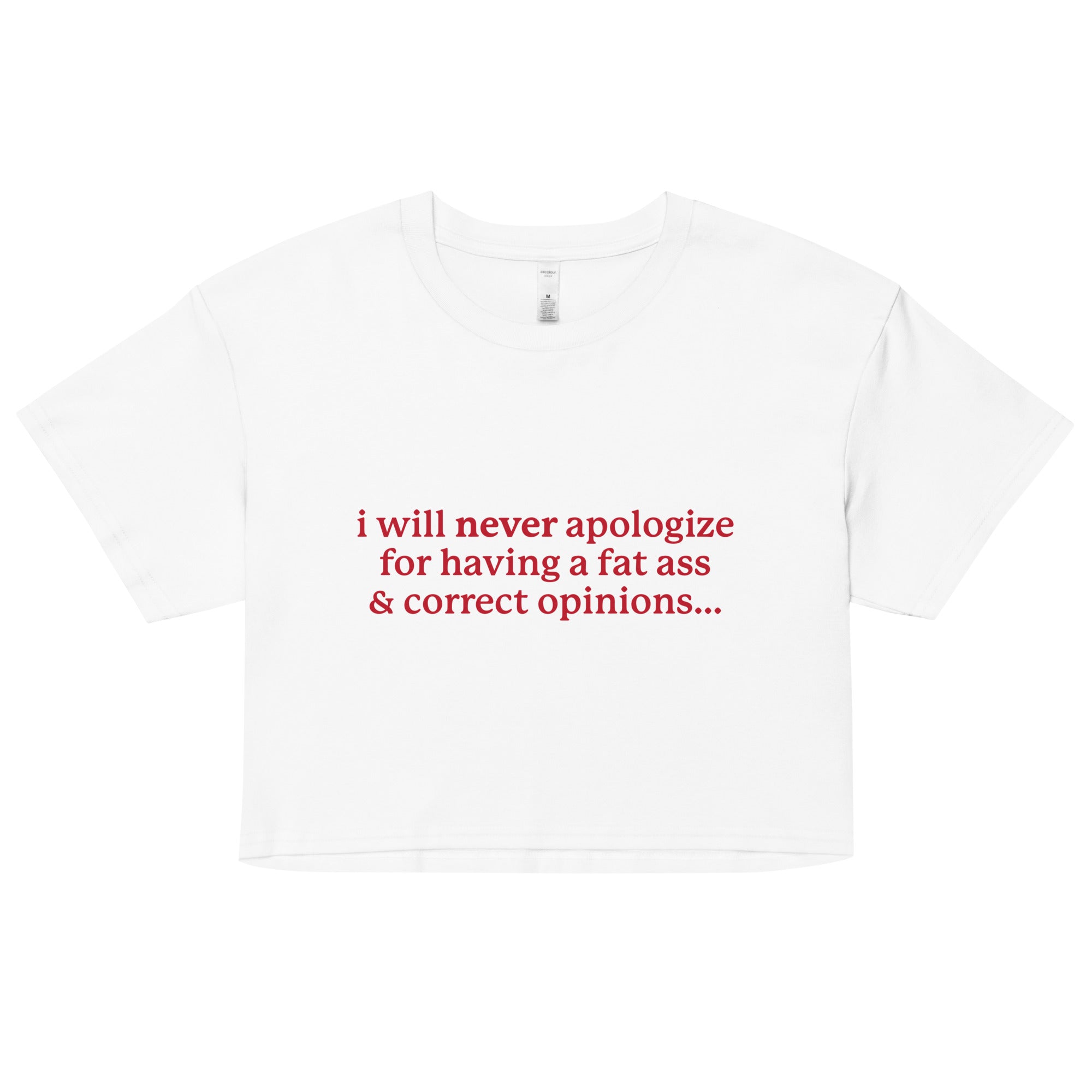 I Will Never Apologize (Fat Ass & Correct Opinions) crop top