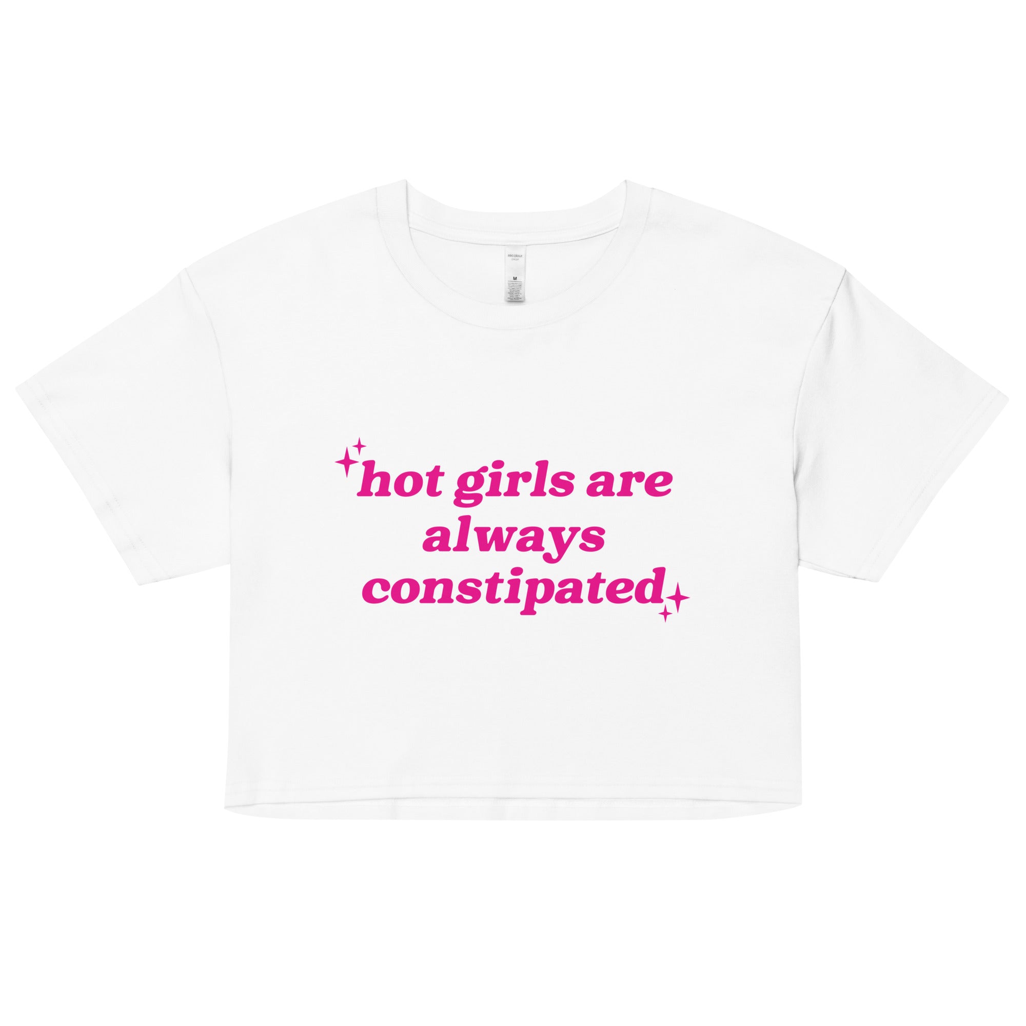 Hot Girls Are Always Constipated crop top