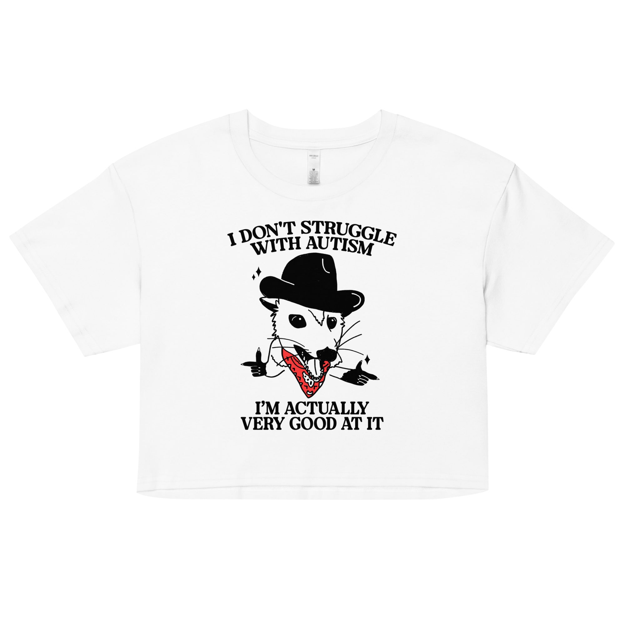 I Don't Struggle With Autism (Cowboy Possum) crop top