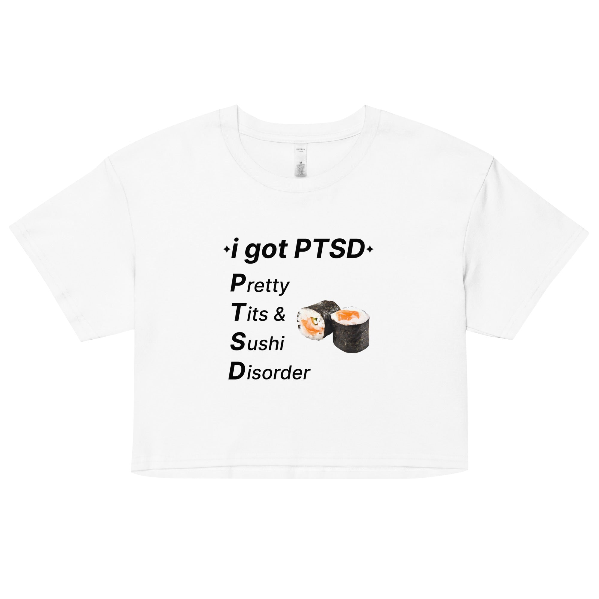 PTSD (Pretty Tits & Sushi Disorder) crop top