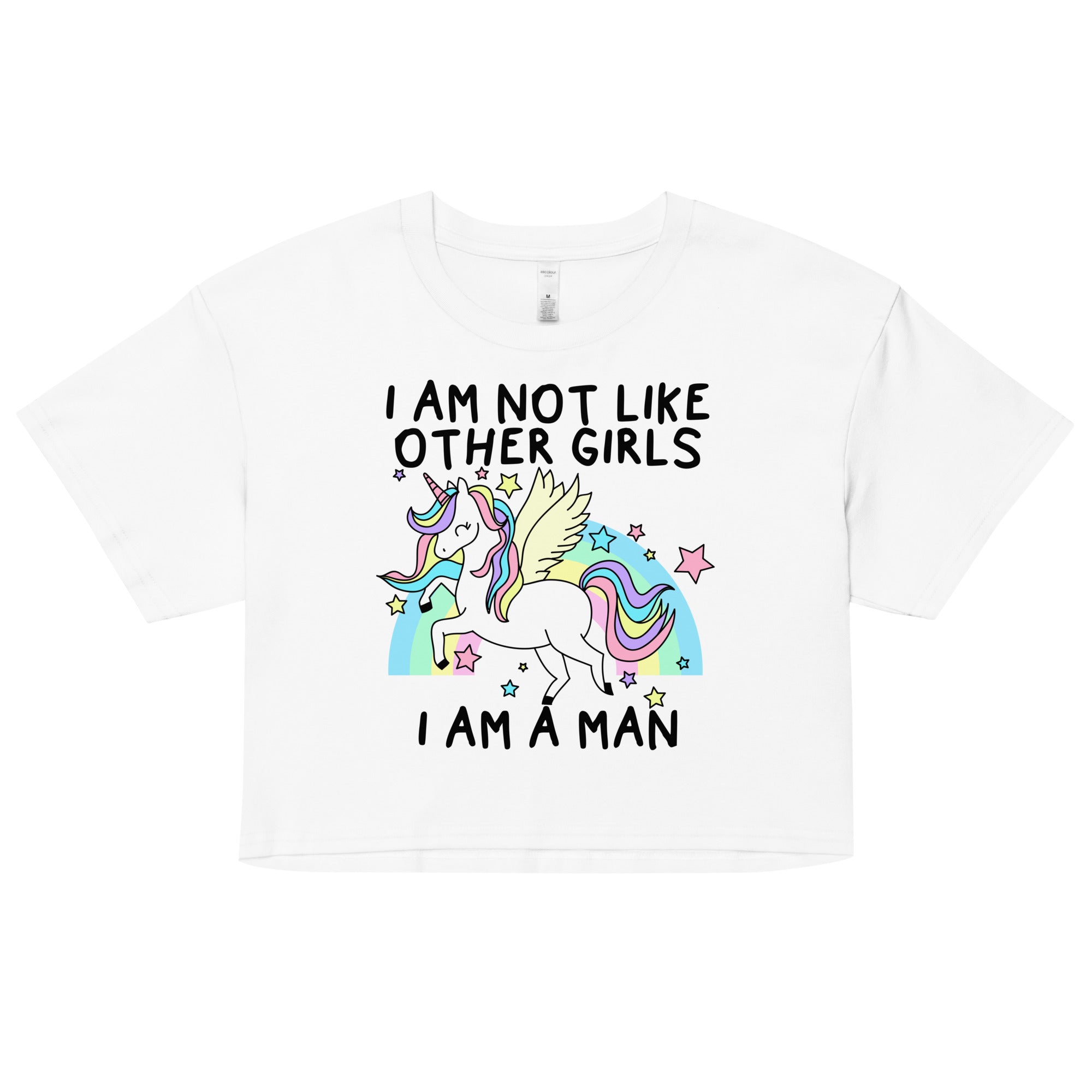 I Am Not Like Other Girls I Am A Man (Unicorn) crop top