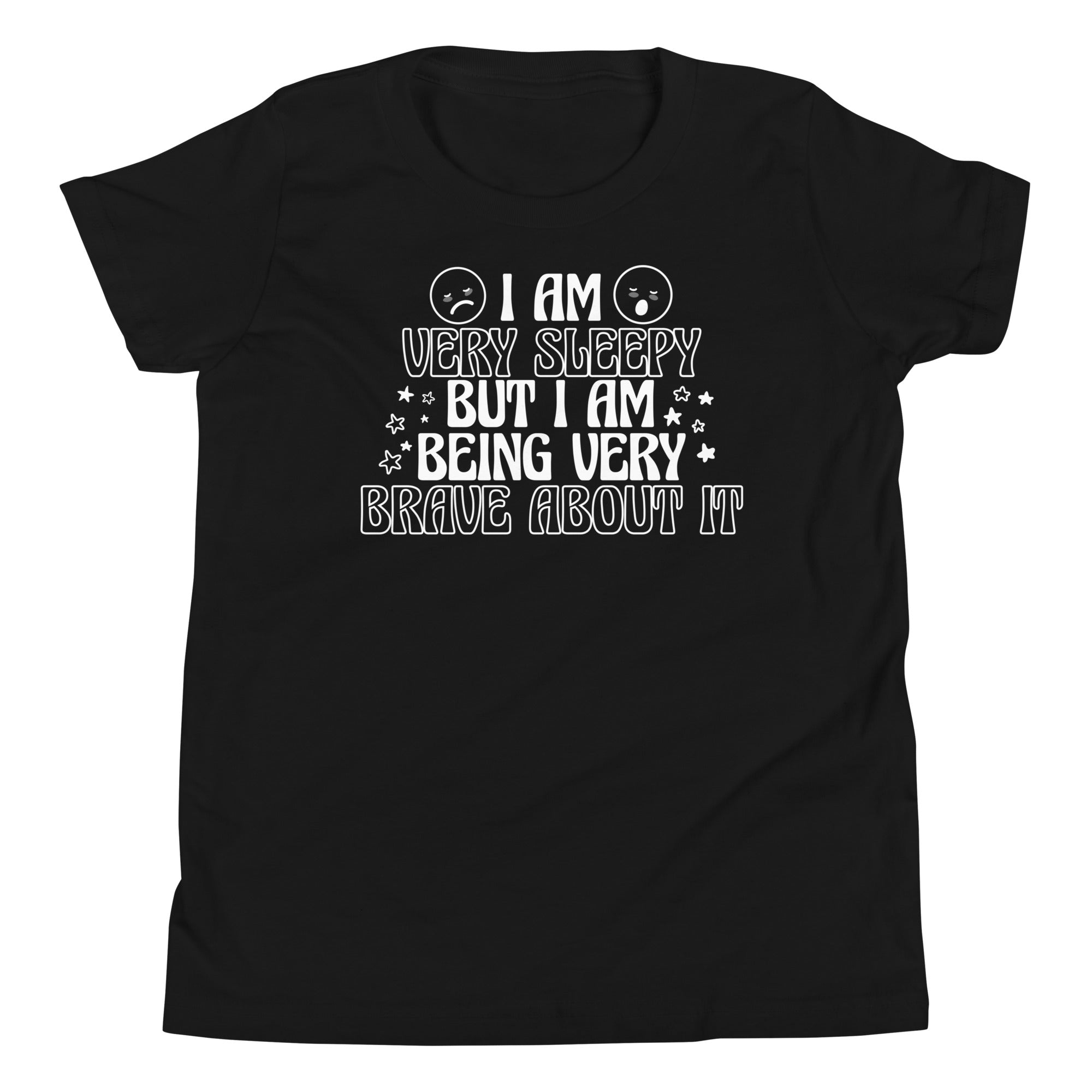 Youth I Am Very Sleepy But Being Very Brave About It T-Shirt