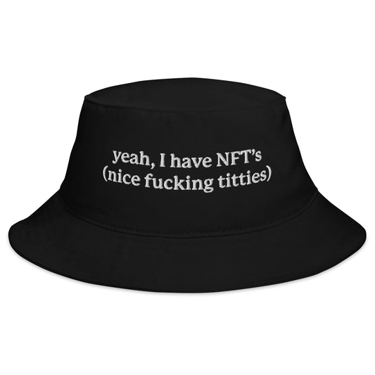 Yeah, I Have NFT's Bucket Hat