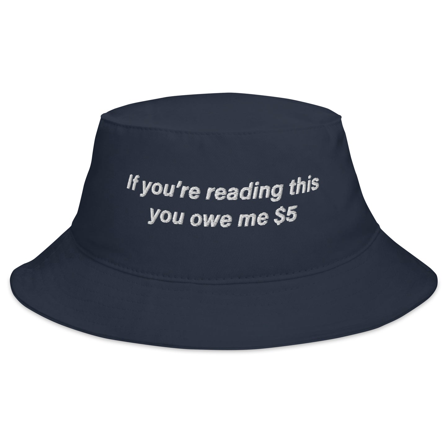 You Owe Me $5 Bucket Hat