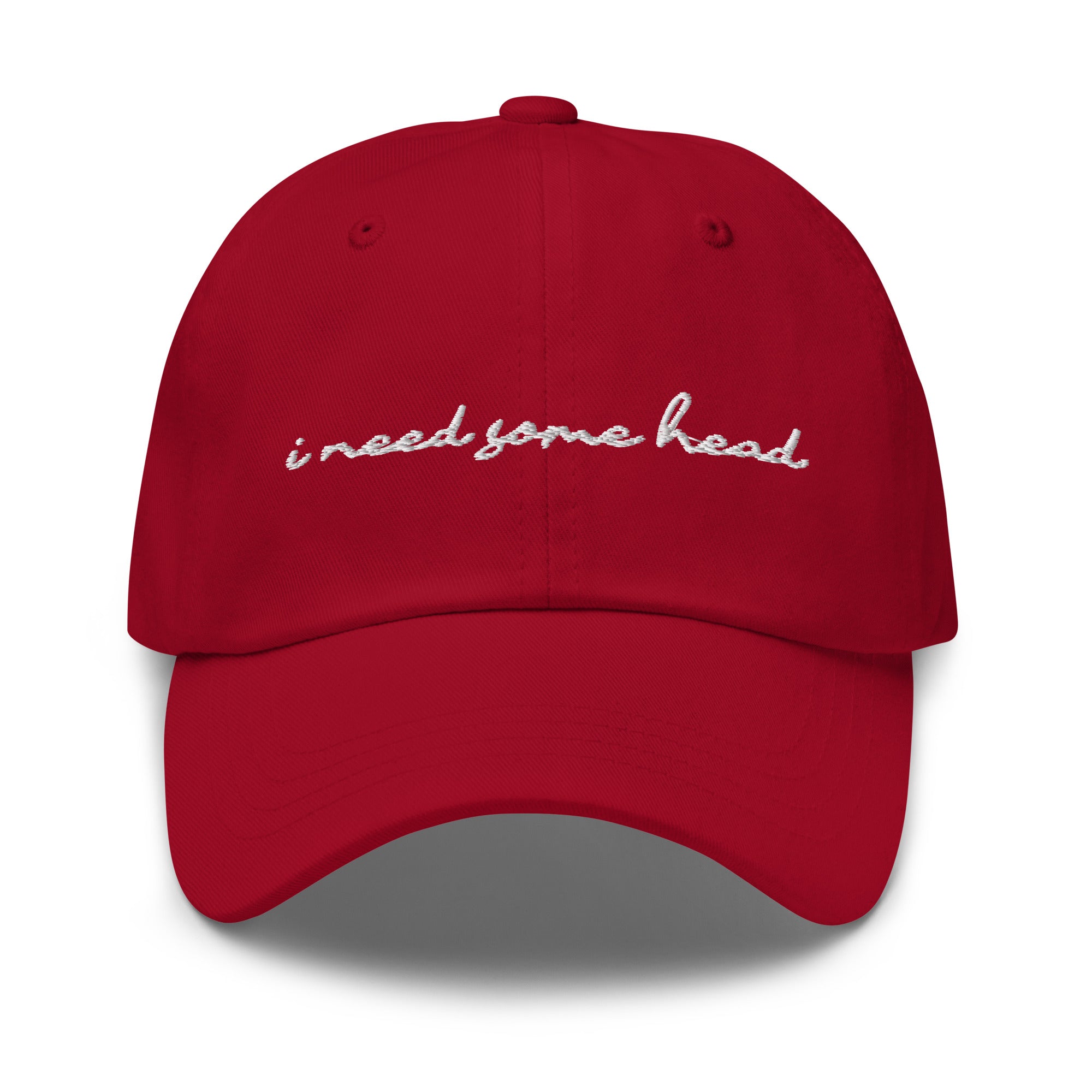 I Need Some Head (Embroidered) hat