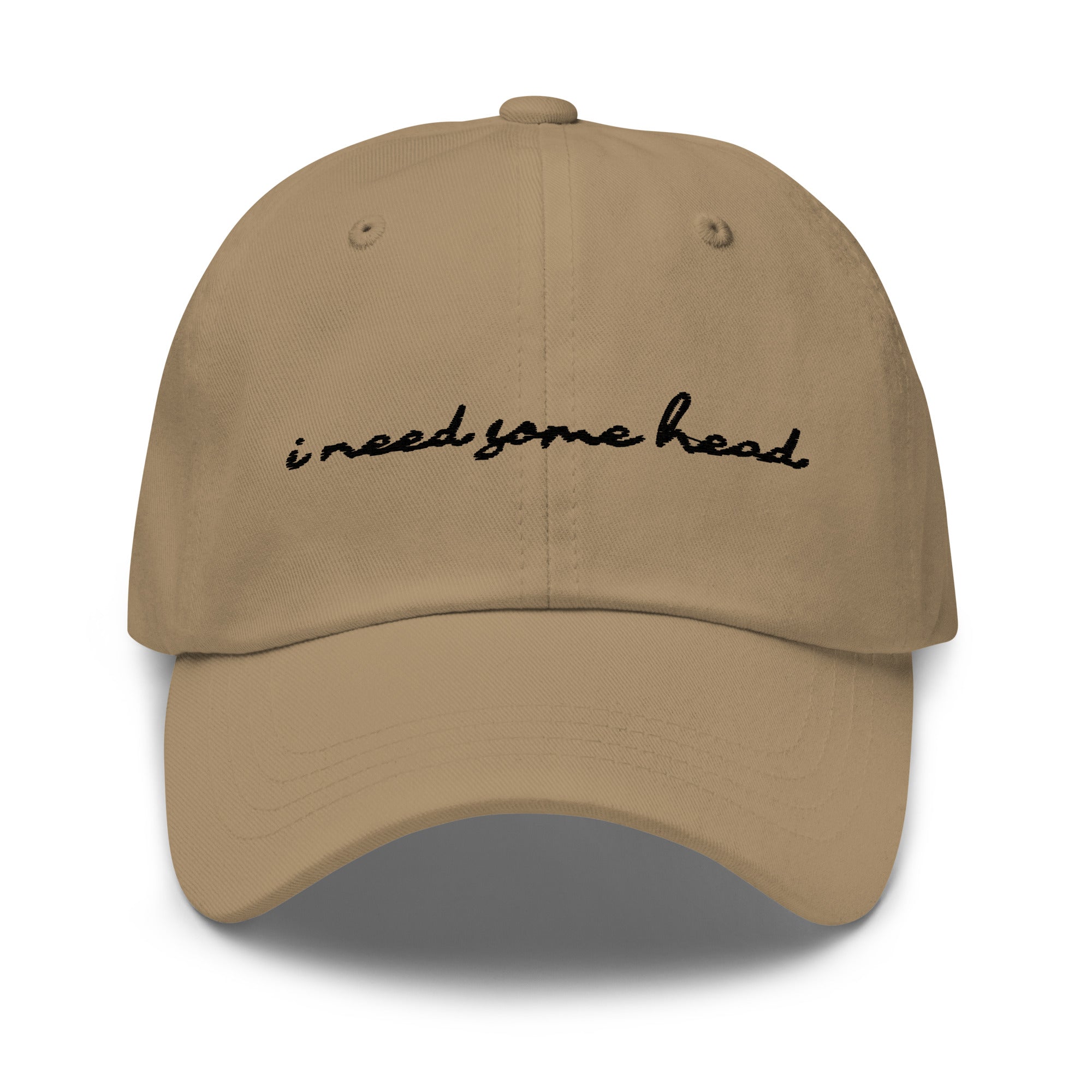 I Need Some Head (Embroidered) hat